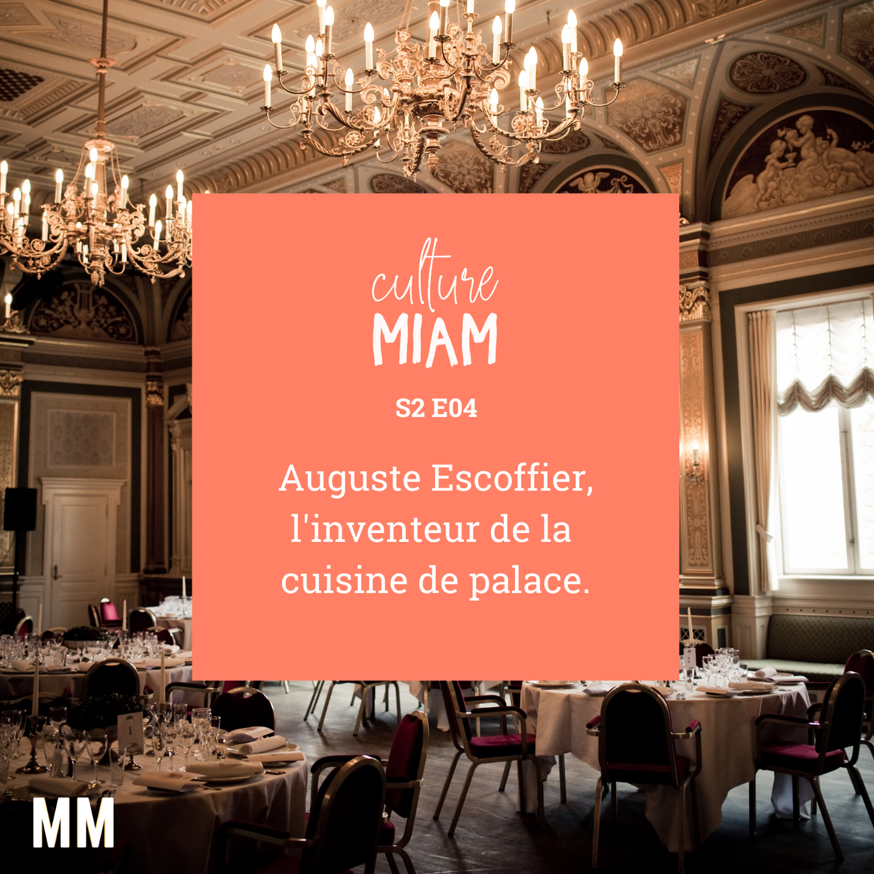 Auguste Escoffier, l’inventeur de la cuisine de palace