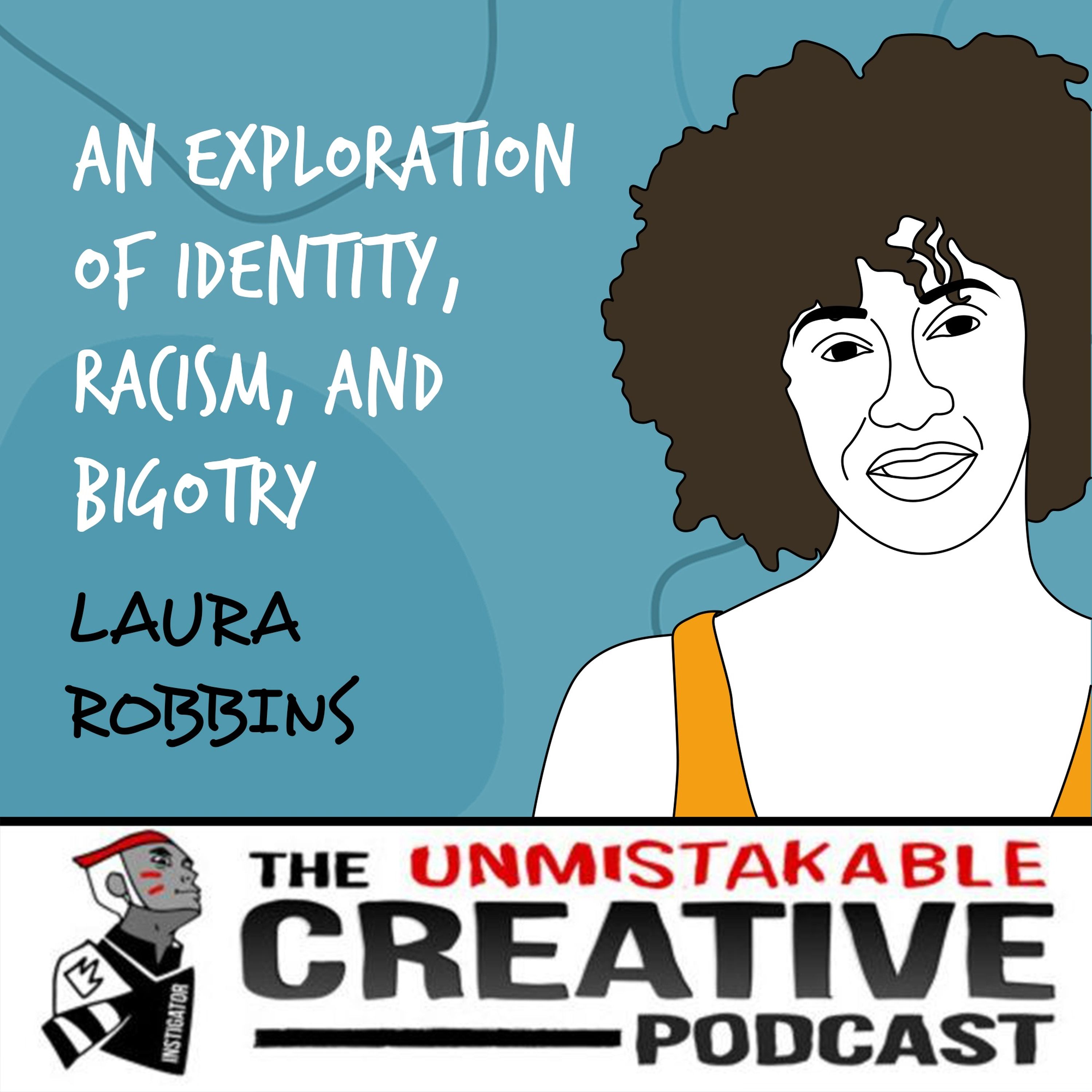 Laura Robbins | An Exploration of Identity, Racism, and Bigotry Image