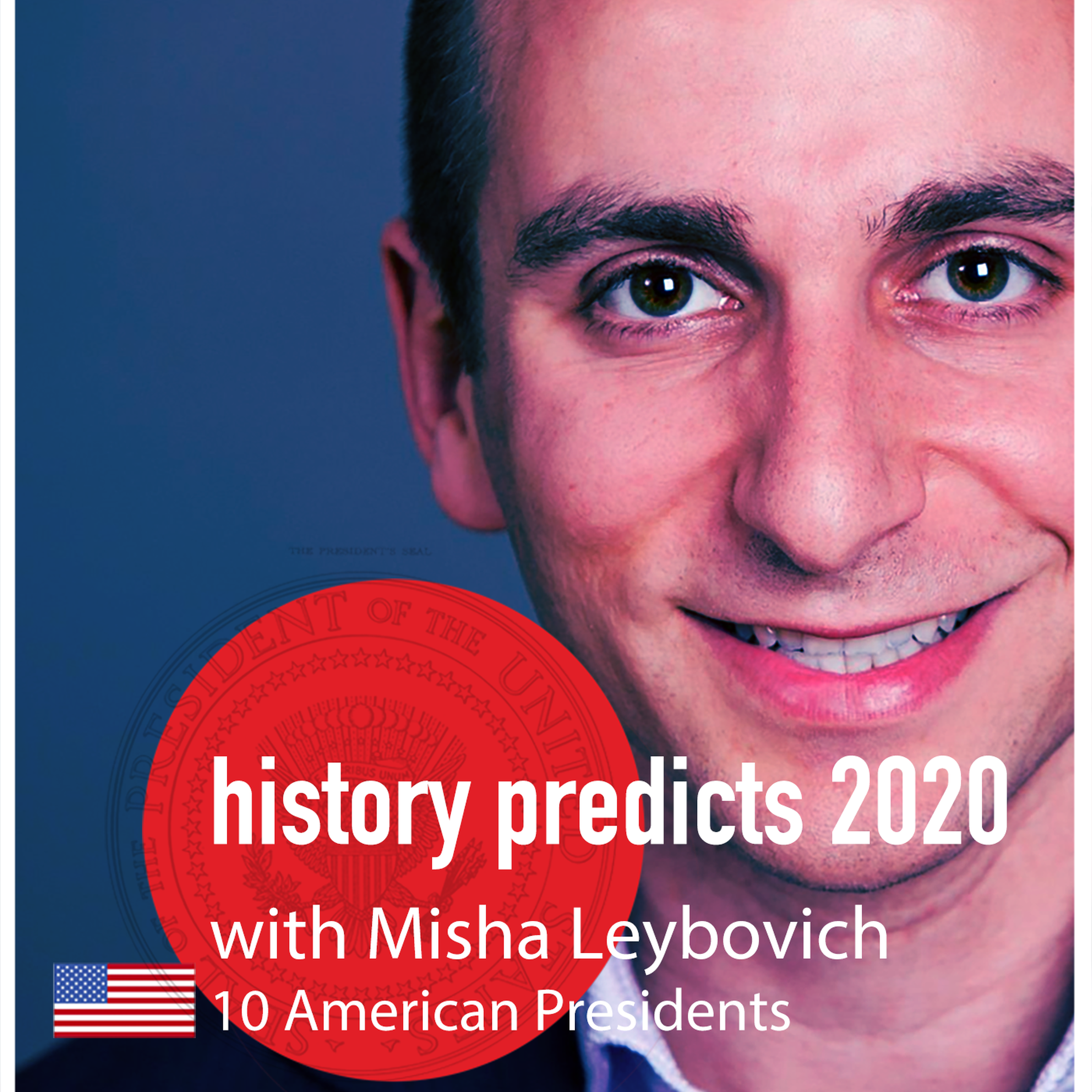 Ep: 21 How the past will predict the 2020 American election - Misha Leybovich