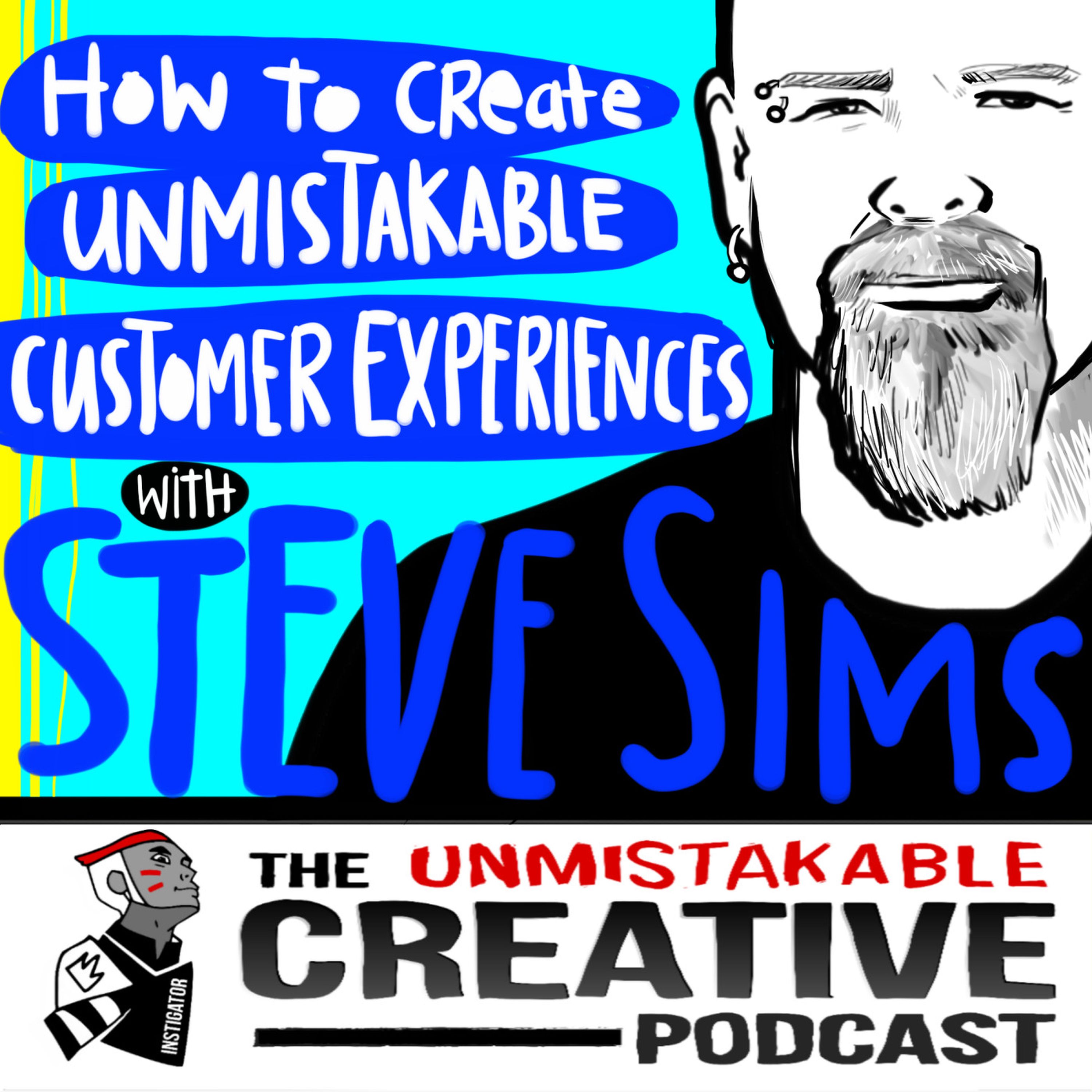 How to Create Unmistakable Customer Experiences with Steve Sims Image