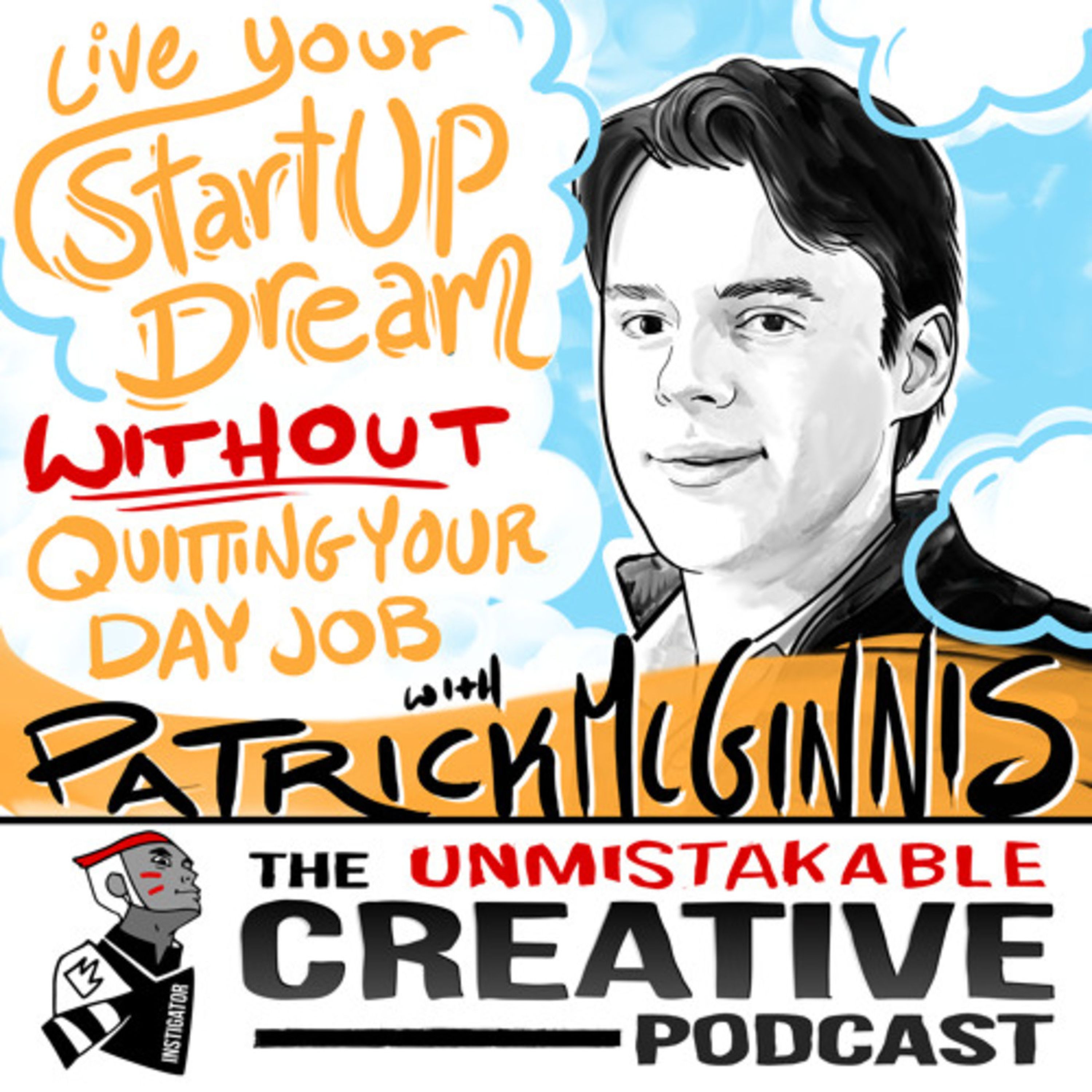 Live Your Startup Dream Without Quitting Your Day Job with Patrick Mcginnis