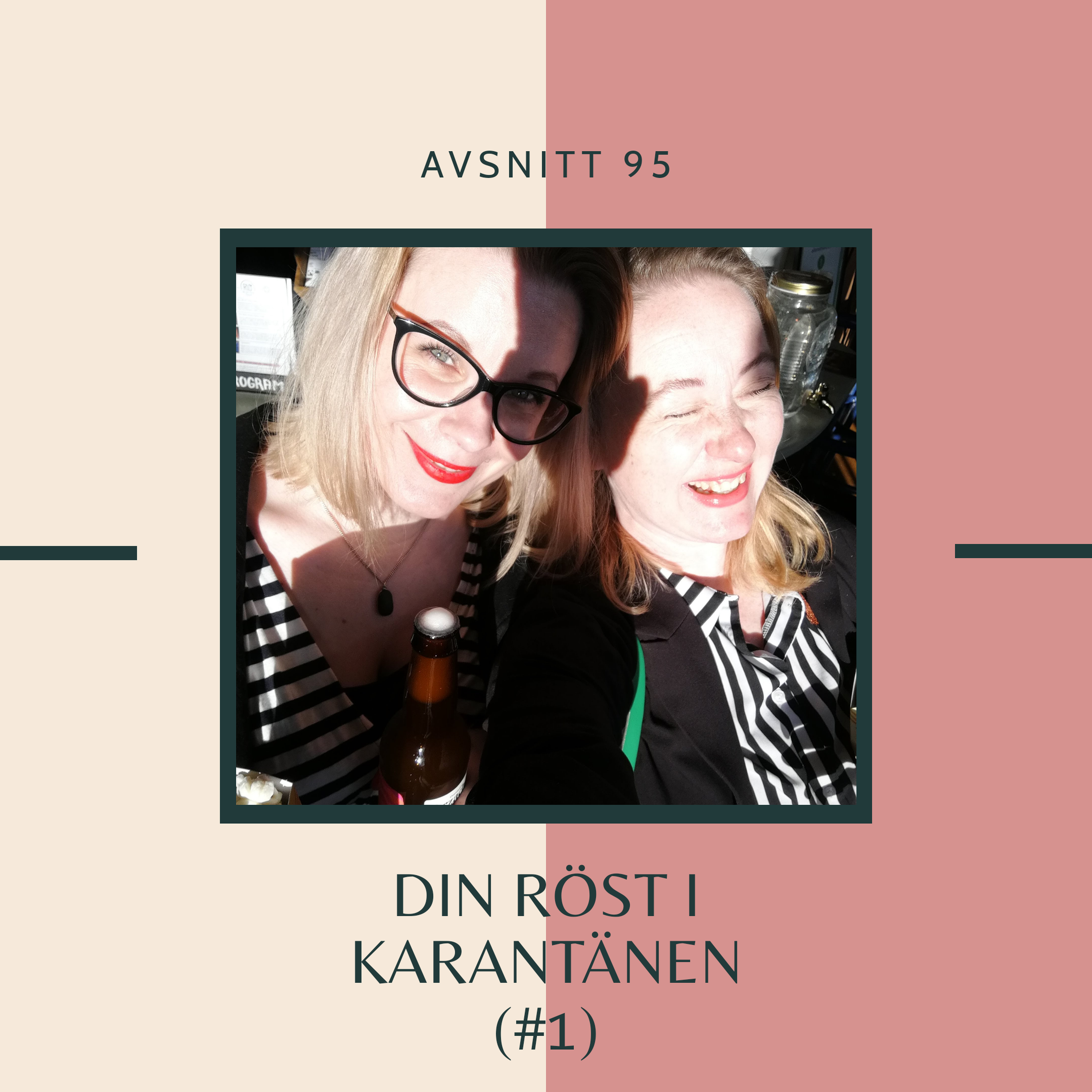 Avsnitt 95: Din röst i karantänen #1