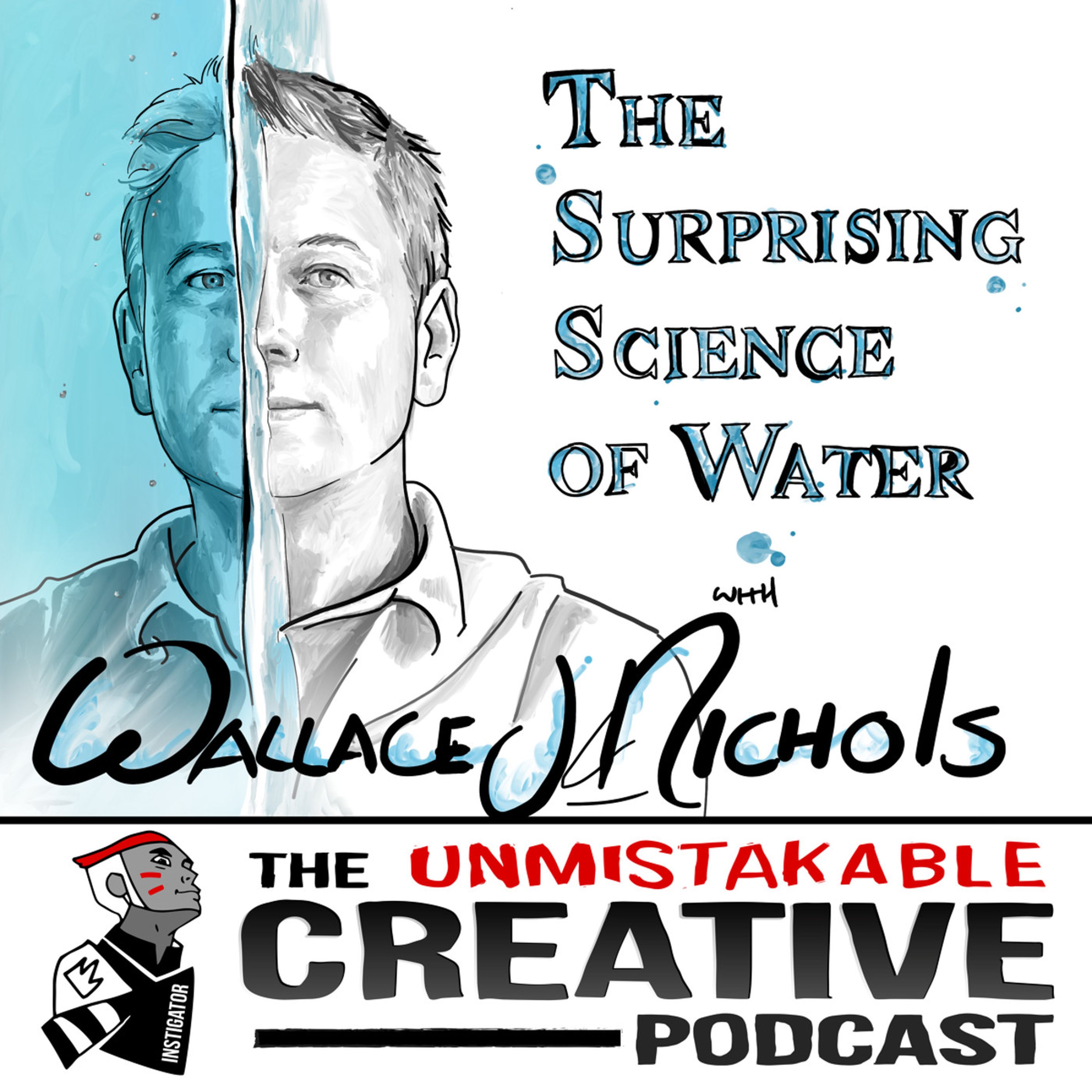 The Surprising Science of Water with Wallace Nichols