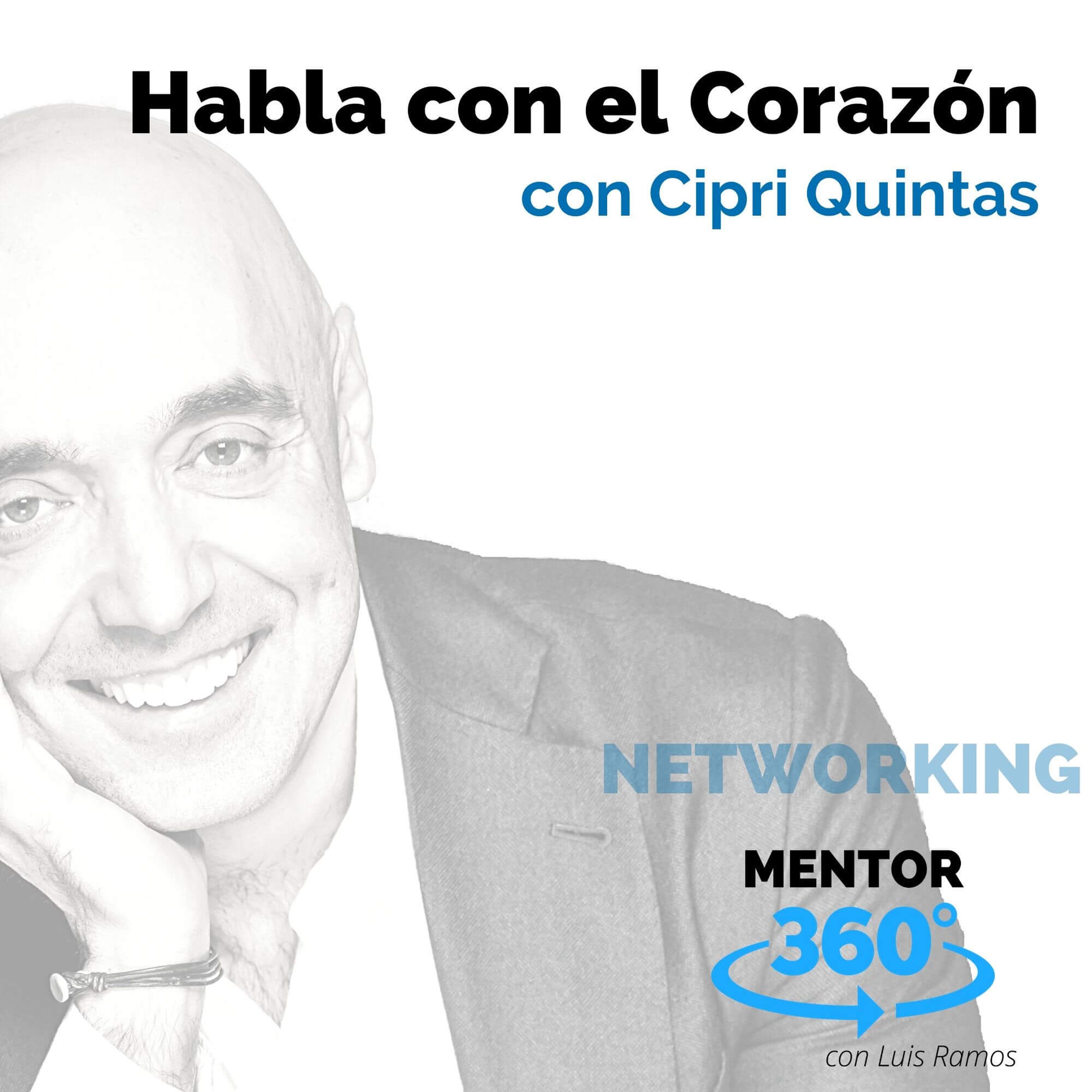 Hablar con el Corazón, con Cipri Quintas - NETWORKING - MENTOR360