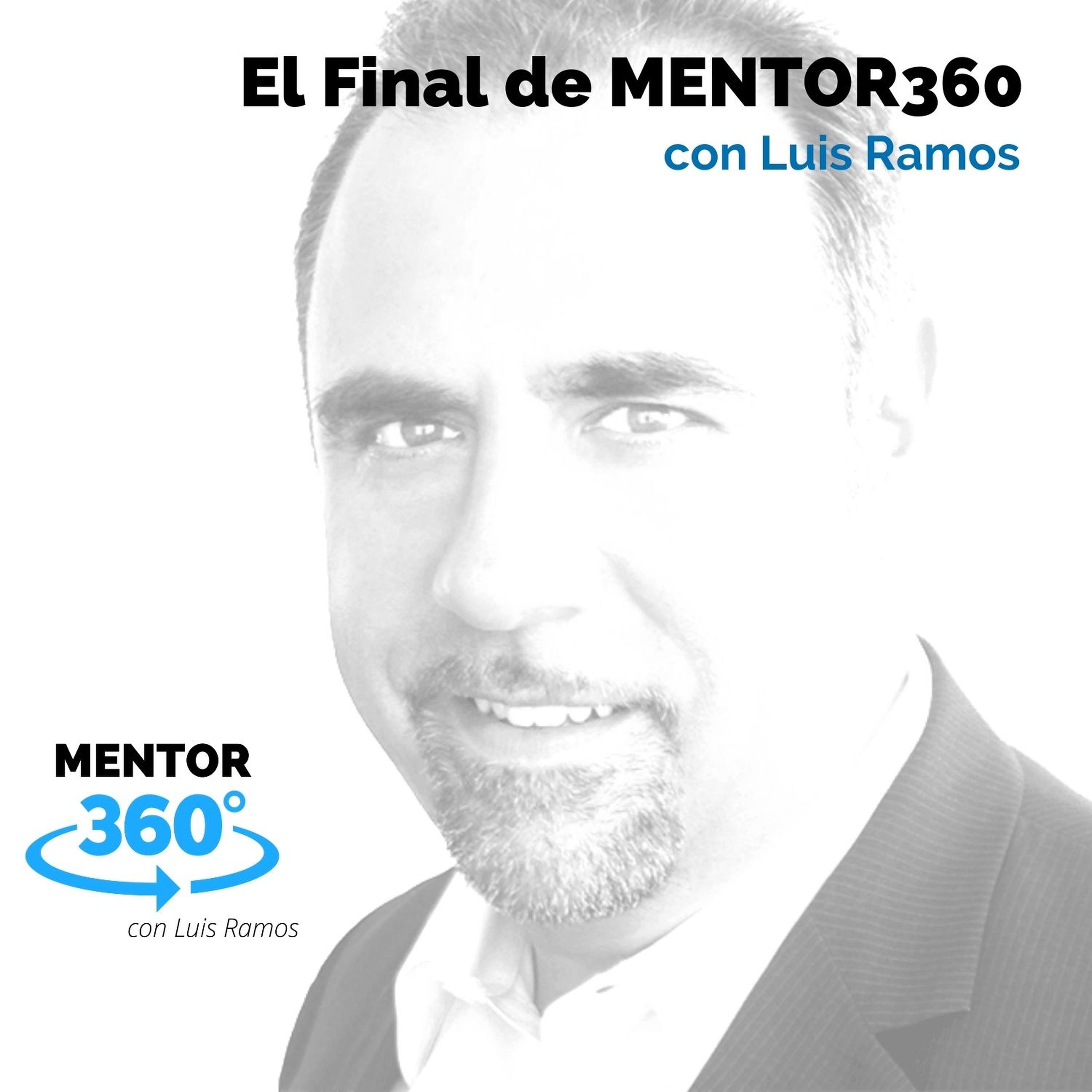 El Final de MENTOR360, con Luis Ramos - MENTOR360