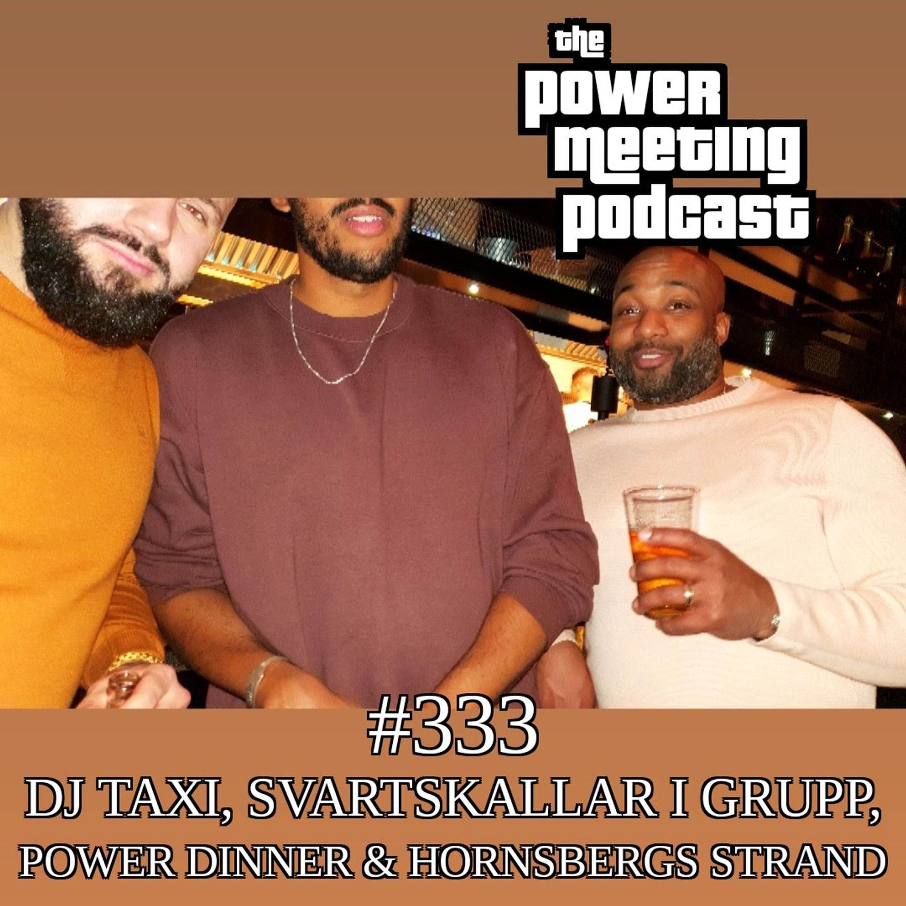 #333 – Hornsbergs Strand, DJ Taxi & Power Dinner