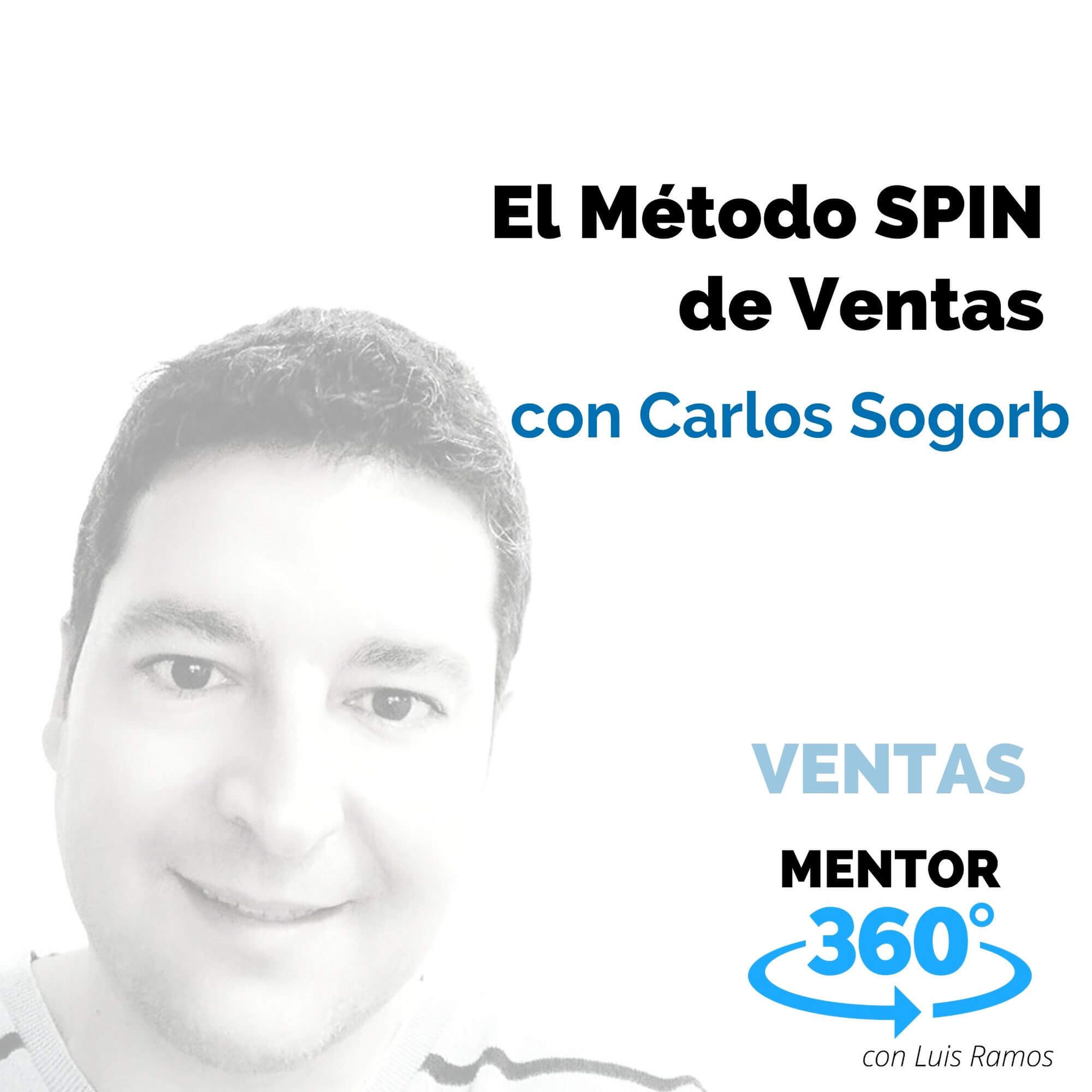 El Método SPIN de Ventas, con Carlos Sogorb - VENTAS - MENTOR360.mp3