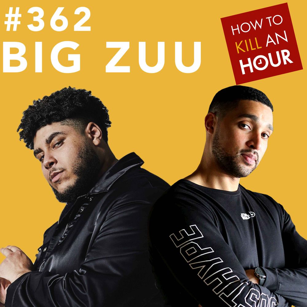 362 Big Zuu S Big Eats How To Kill An Hour With Marcus Bronzy And Friends On Acast