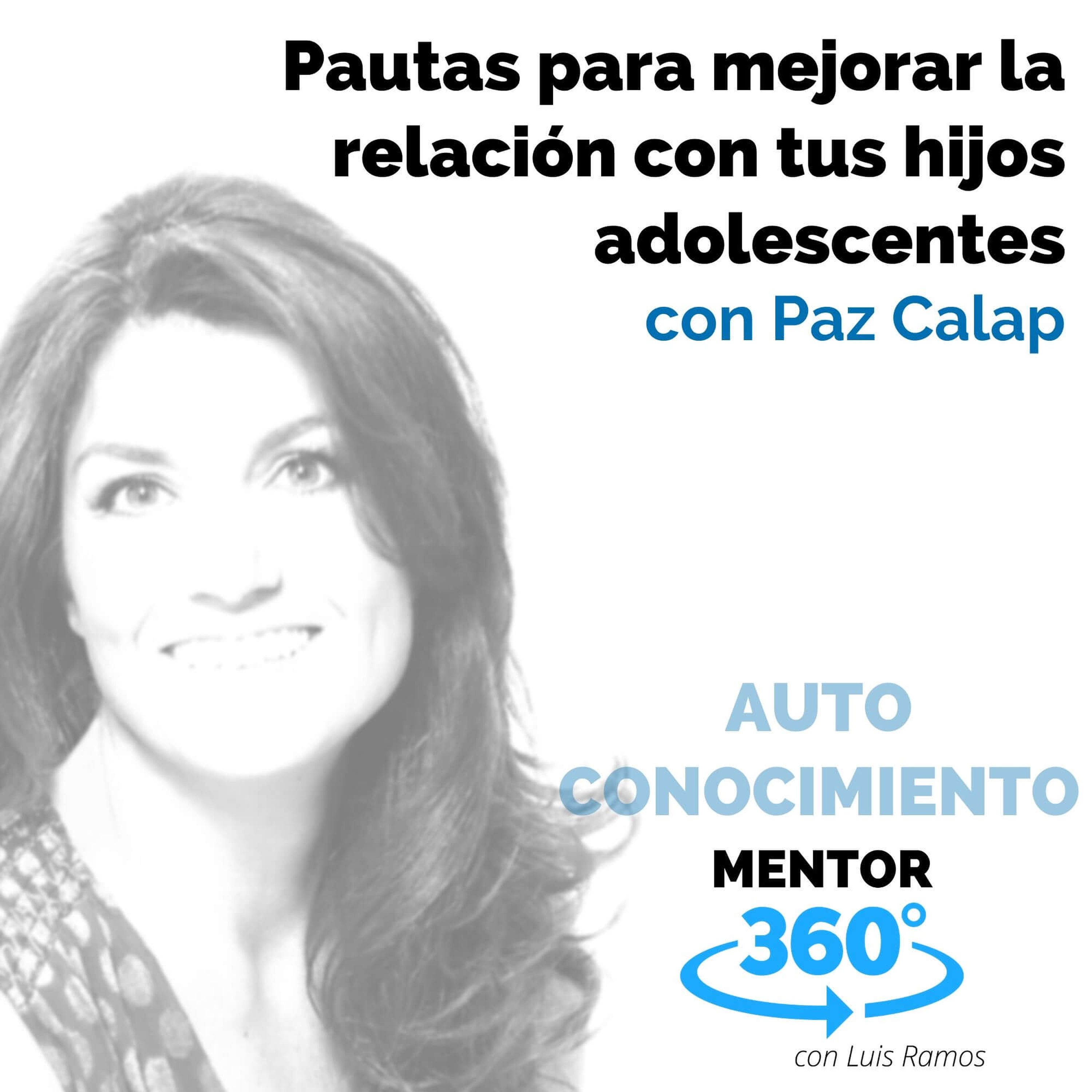 Pautas para mejorar la relación con tus hijos adolescentes, con Paz Calap - AUTOCONOCIMIENTO - MENTOR360