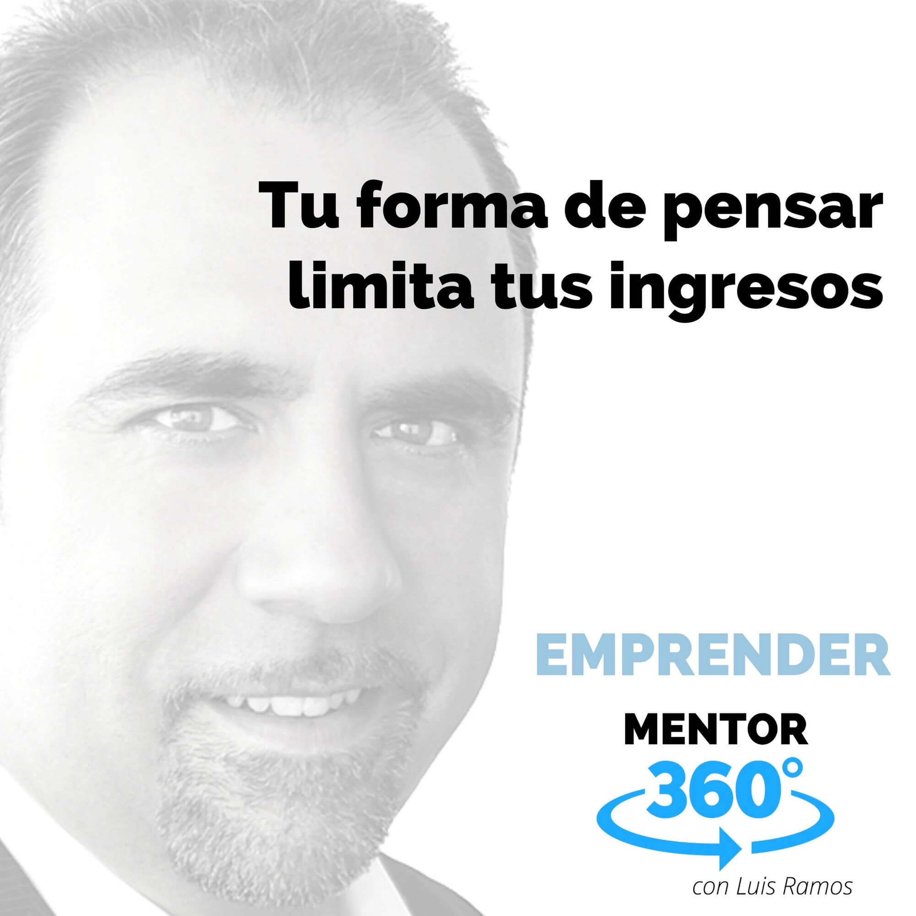 Tu forma de pensar limita tus ingresos - MENTALIDAD - MENTOR360