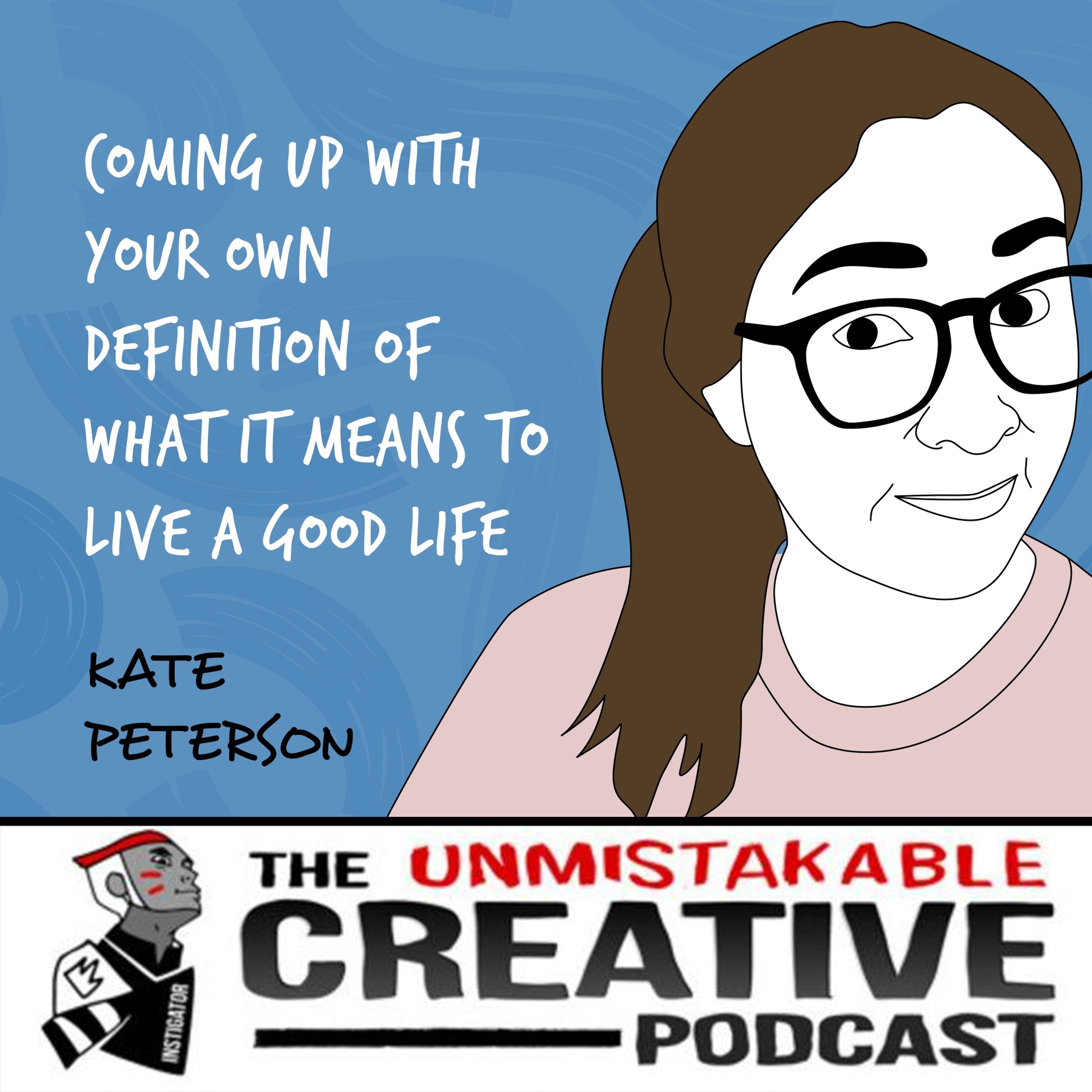 Kate Peterson | Coming up with Your Own Definition of What It Means to Live a Good Life Image
