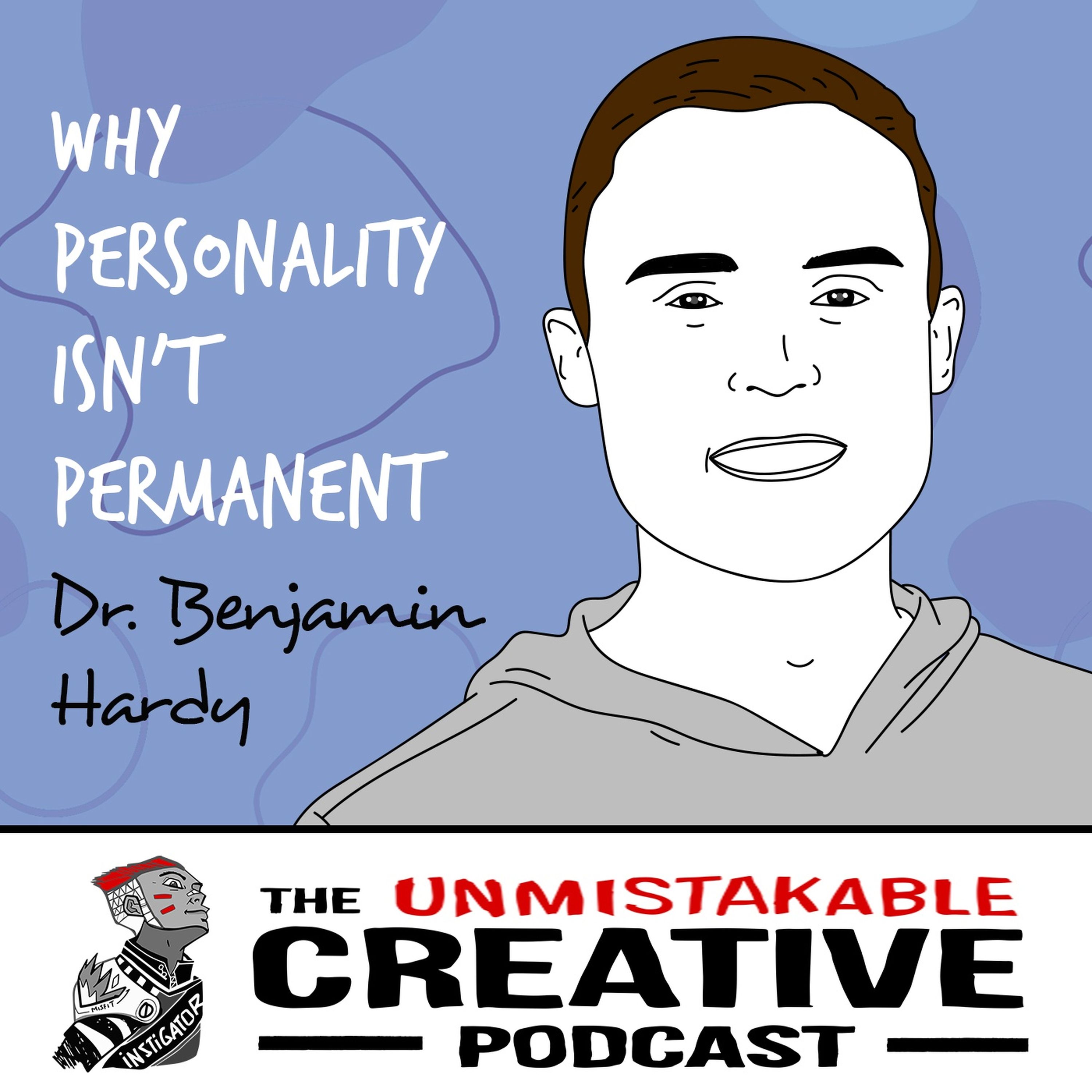 Dr. Benjamin Hardy | Why Personality Isn't Permanent Image