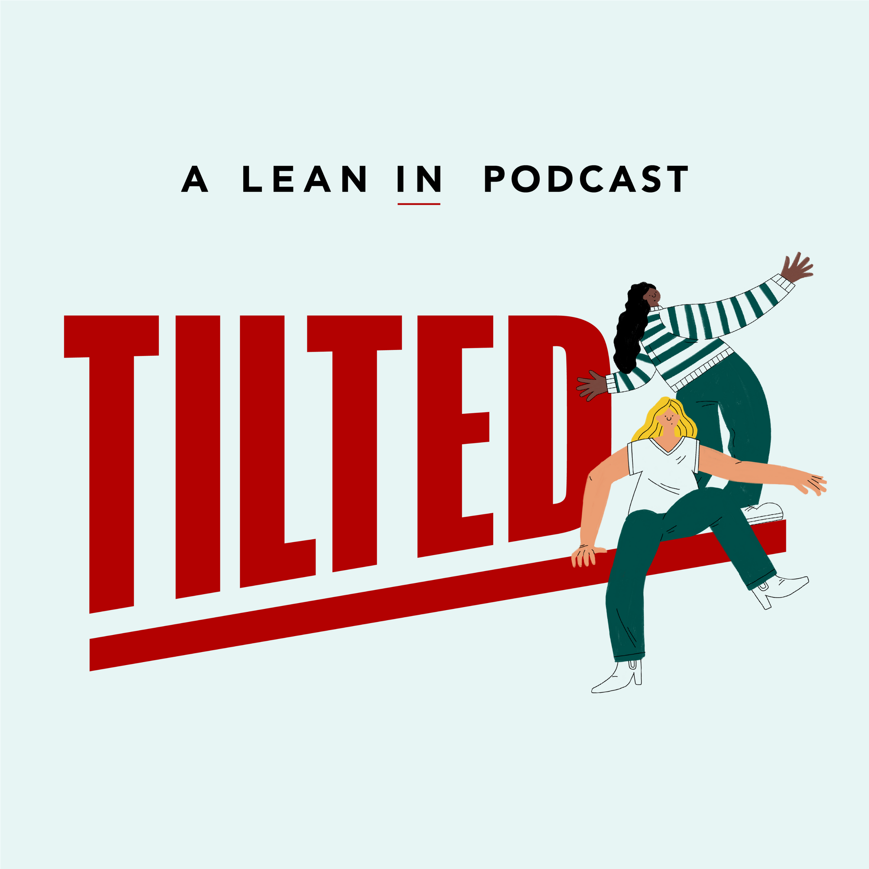 Tilted: A Lean In Podcast