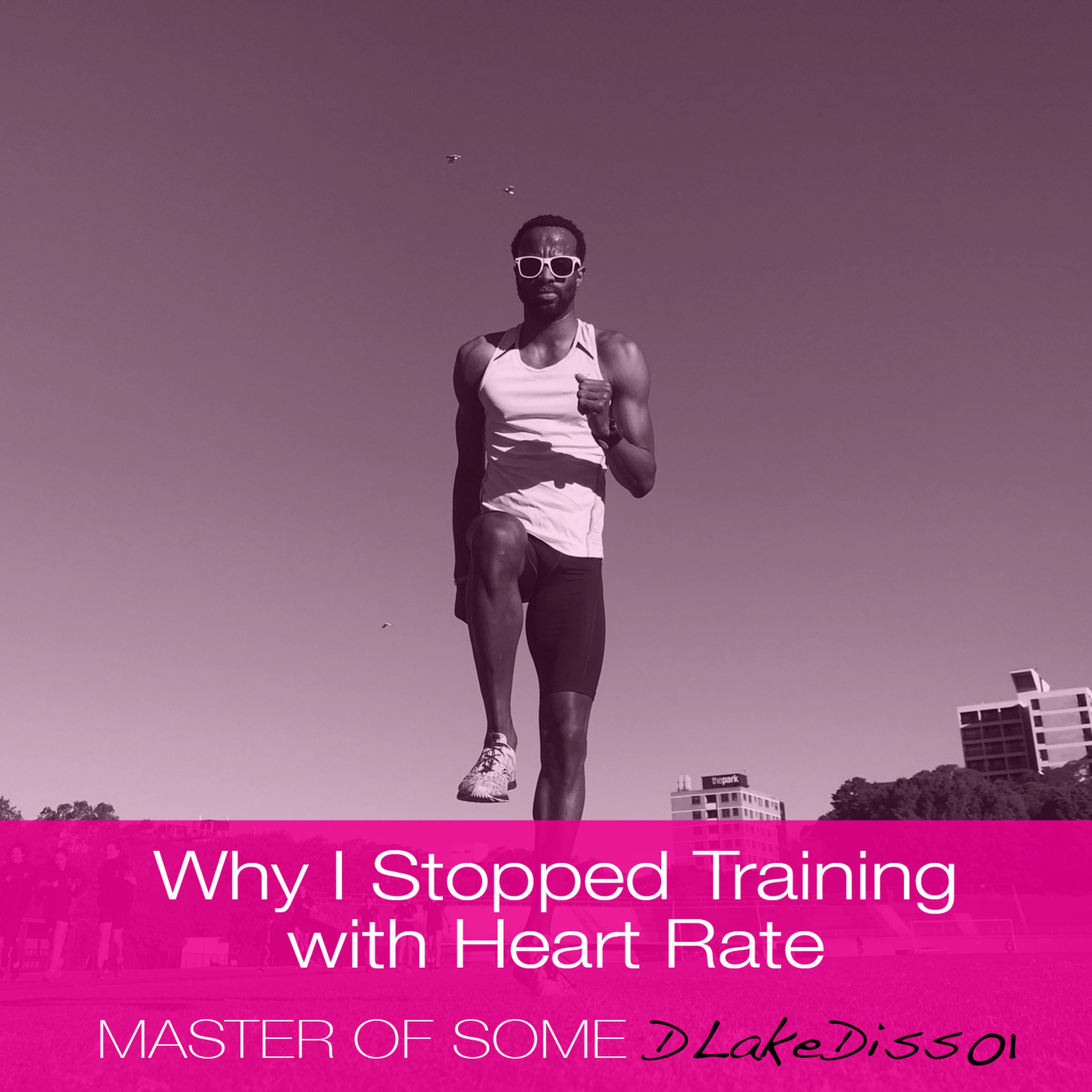 Why Daren Stopped Training With Heart Rate - DLake Deliberation 01