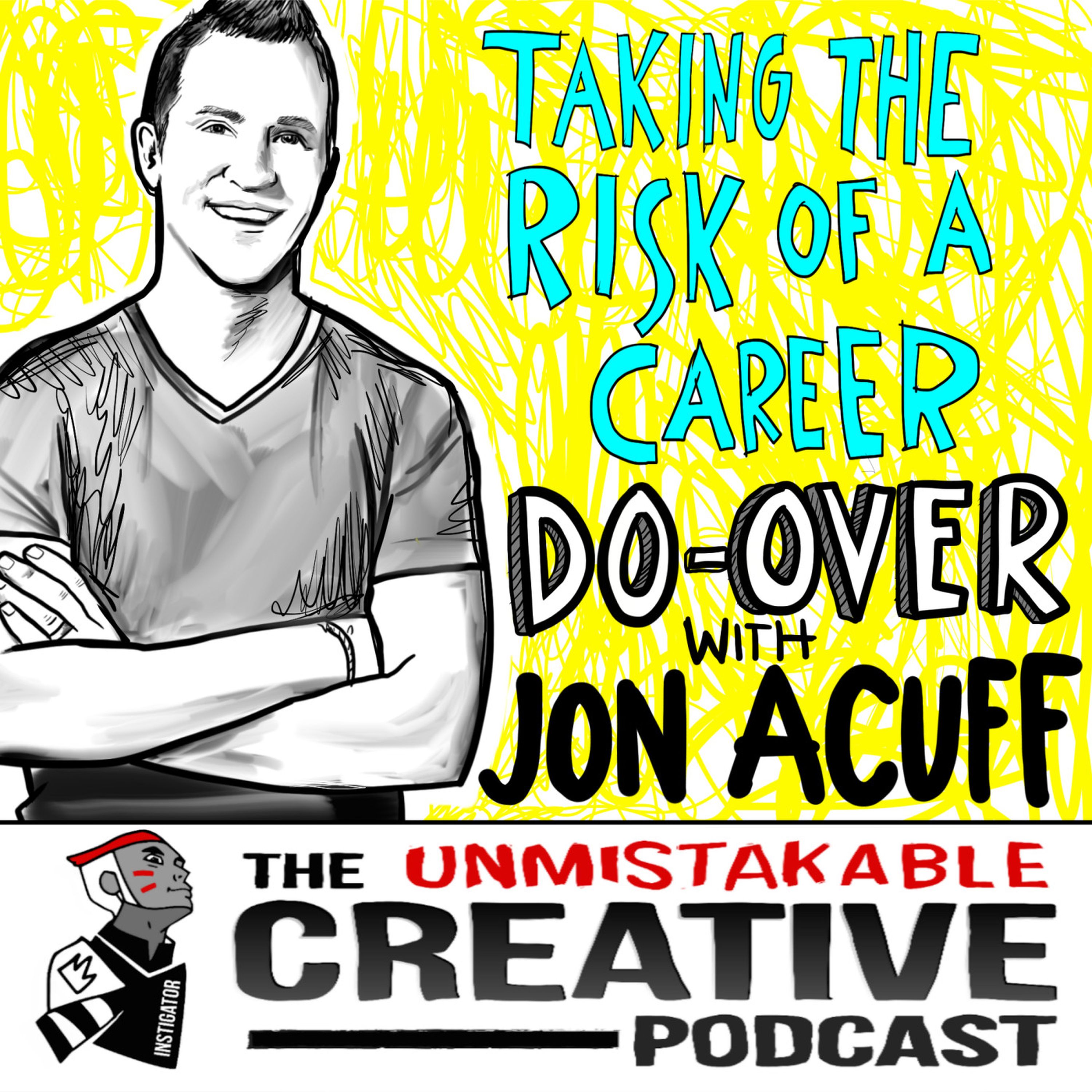 Taking the Risk of a Career Do Over with Jon Acuff