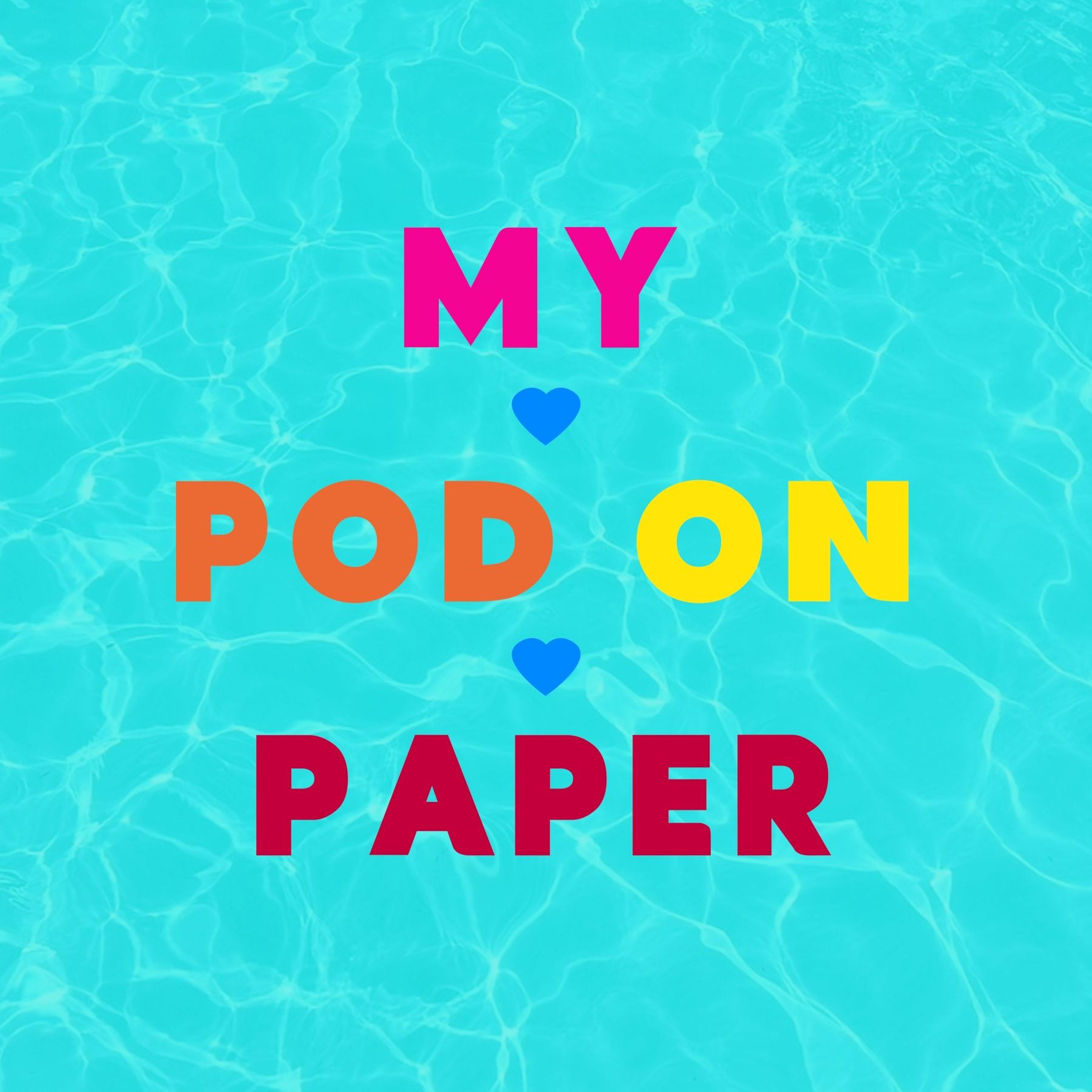 My Pod On Paper | S5 Ep21, Tuesday July 2