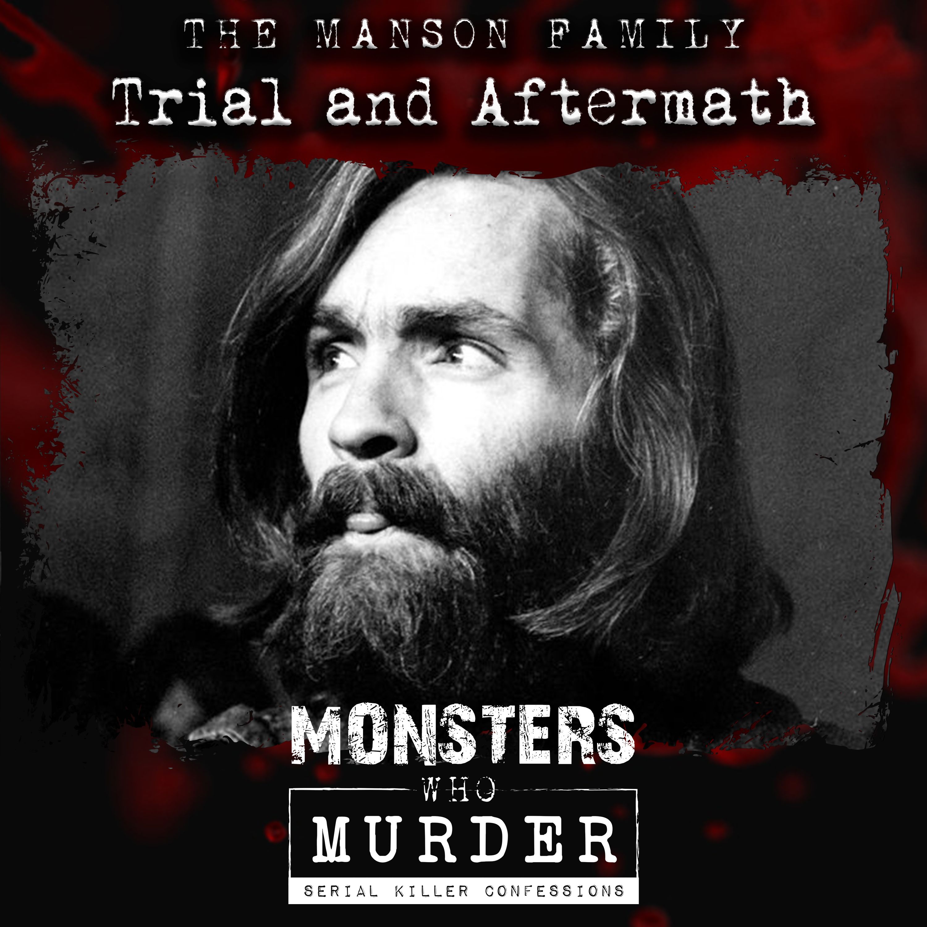 Monsters Who Murder with The Serial Killer Whisperer
