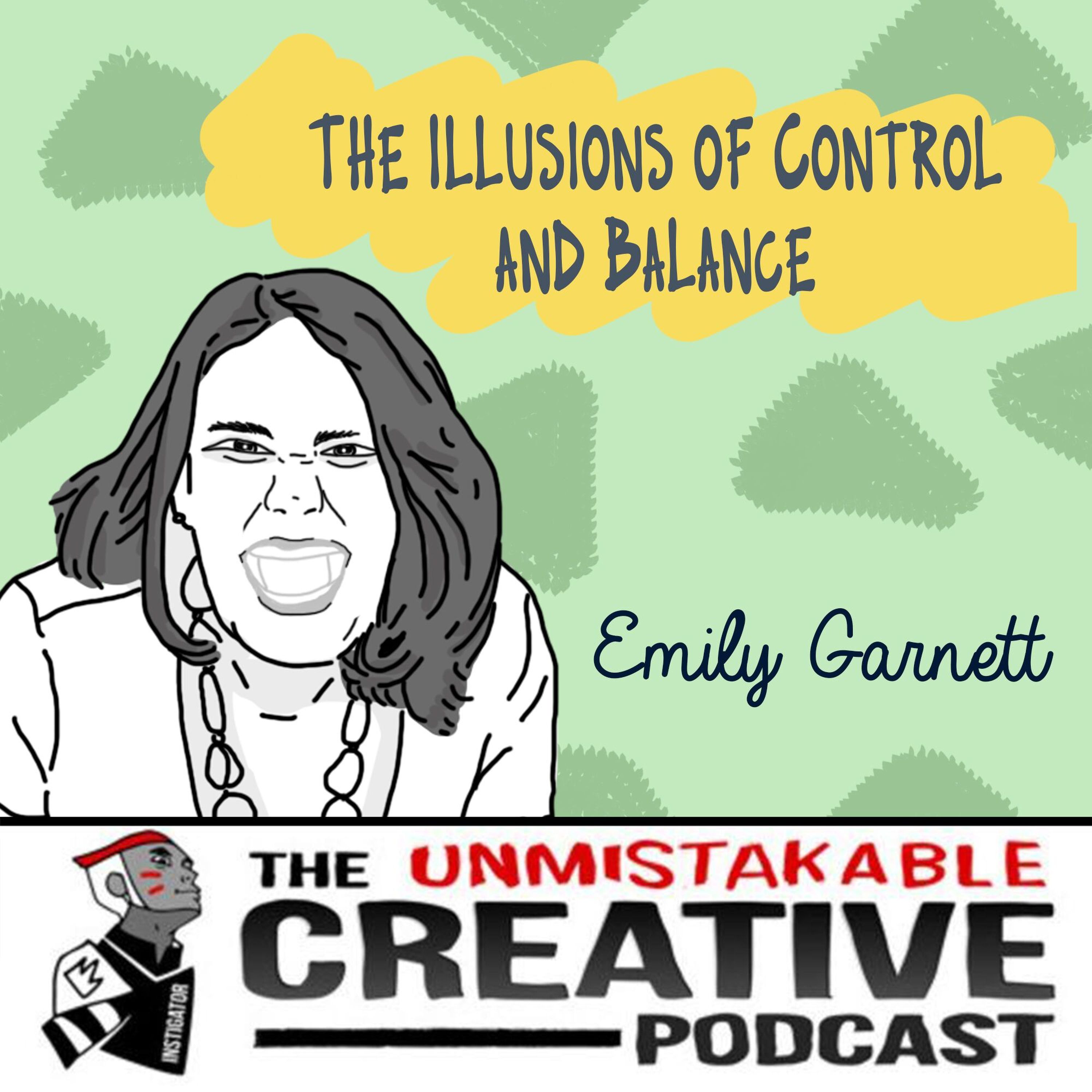 The Illusions of Control and Balance with Emily Garnett