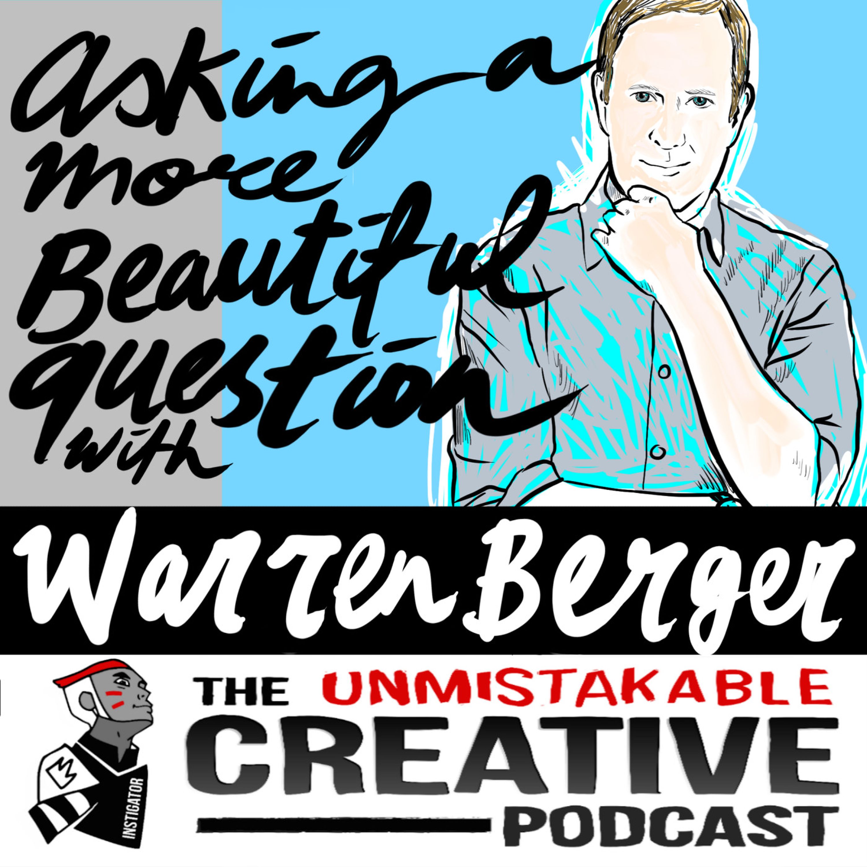 Asking a More Beautiful Question with Warren Berger