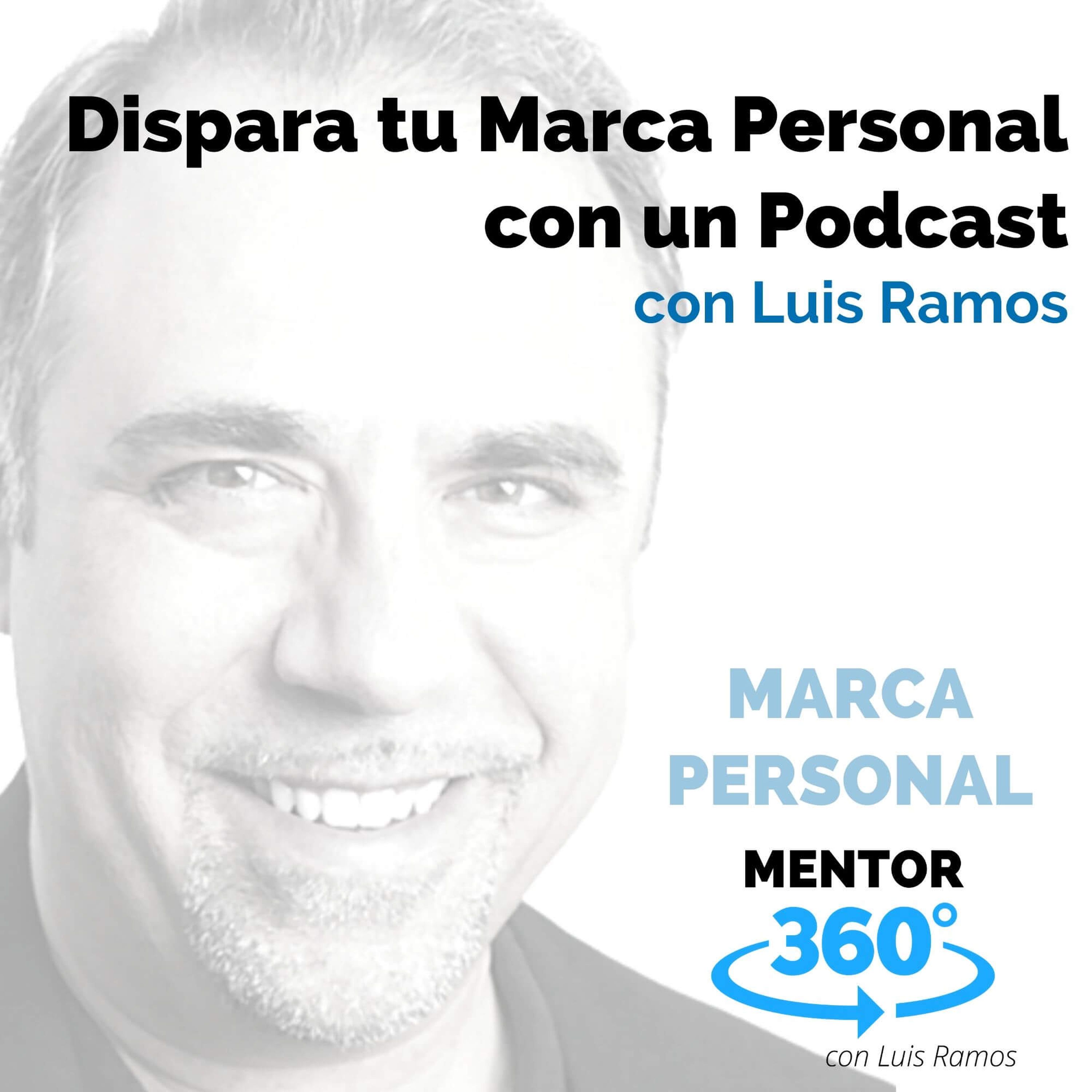 Clave 1 para Disparar Tu Marca Personal - El Podcast - MENTOR360