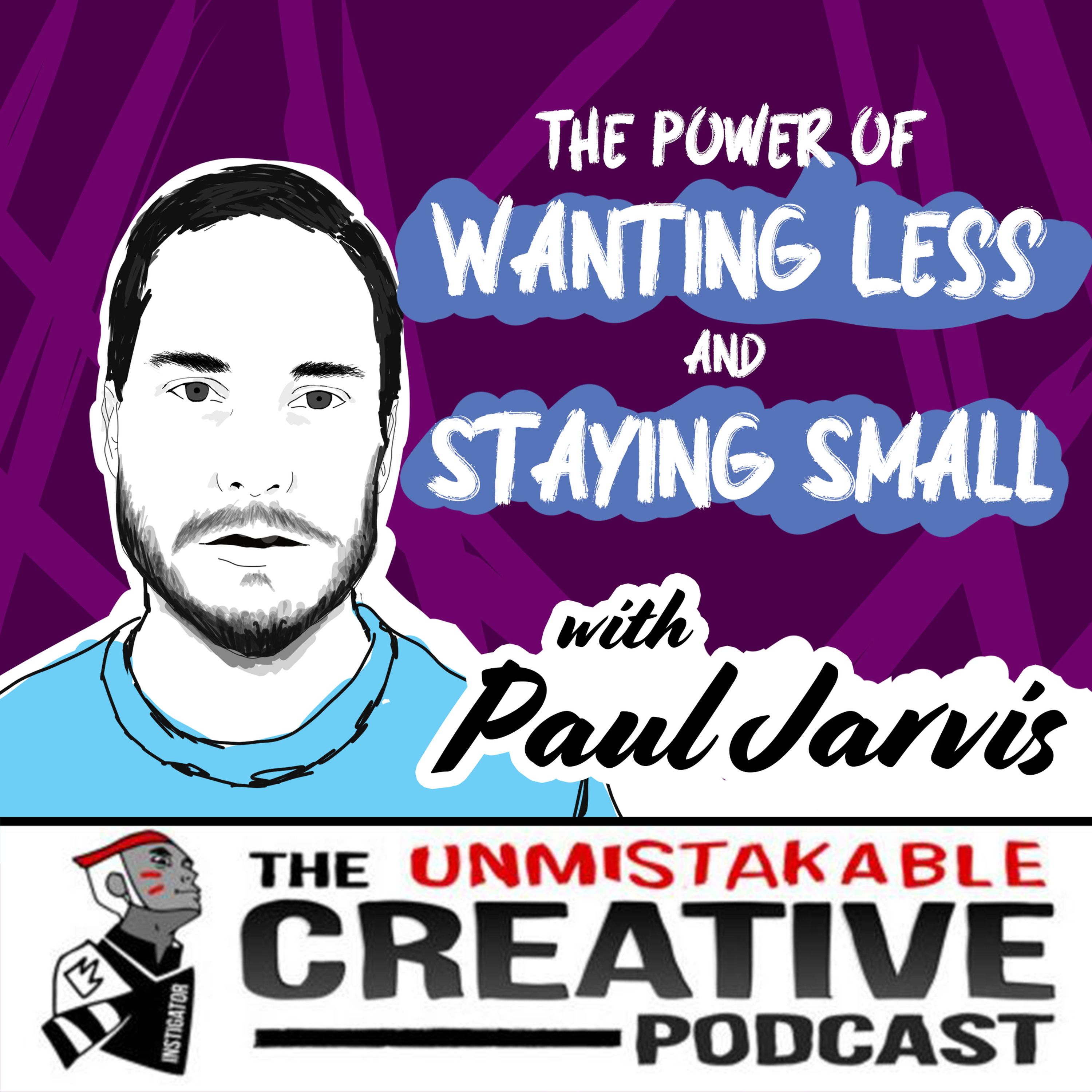 Listener Favorites: Paul Jarvis | The Power of Wanting Less and Staying Small Image