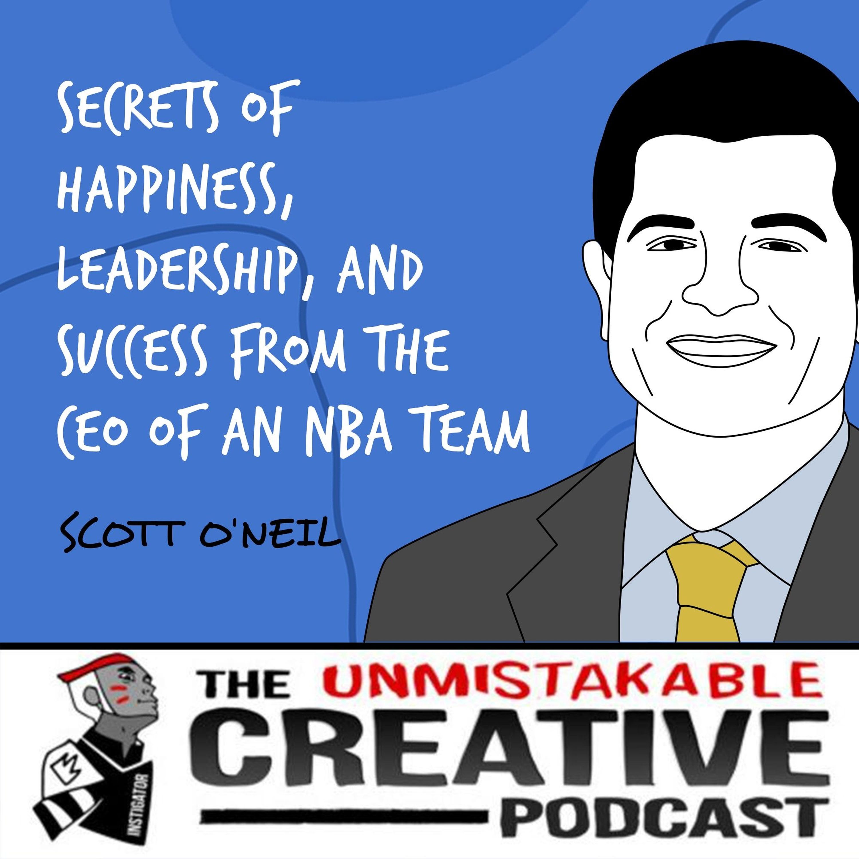 Scott O'Neil | Secrets of Happiness, Leadership, and Success from the CEO of an NBA Team Image