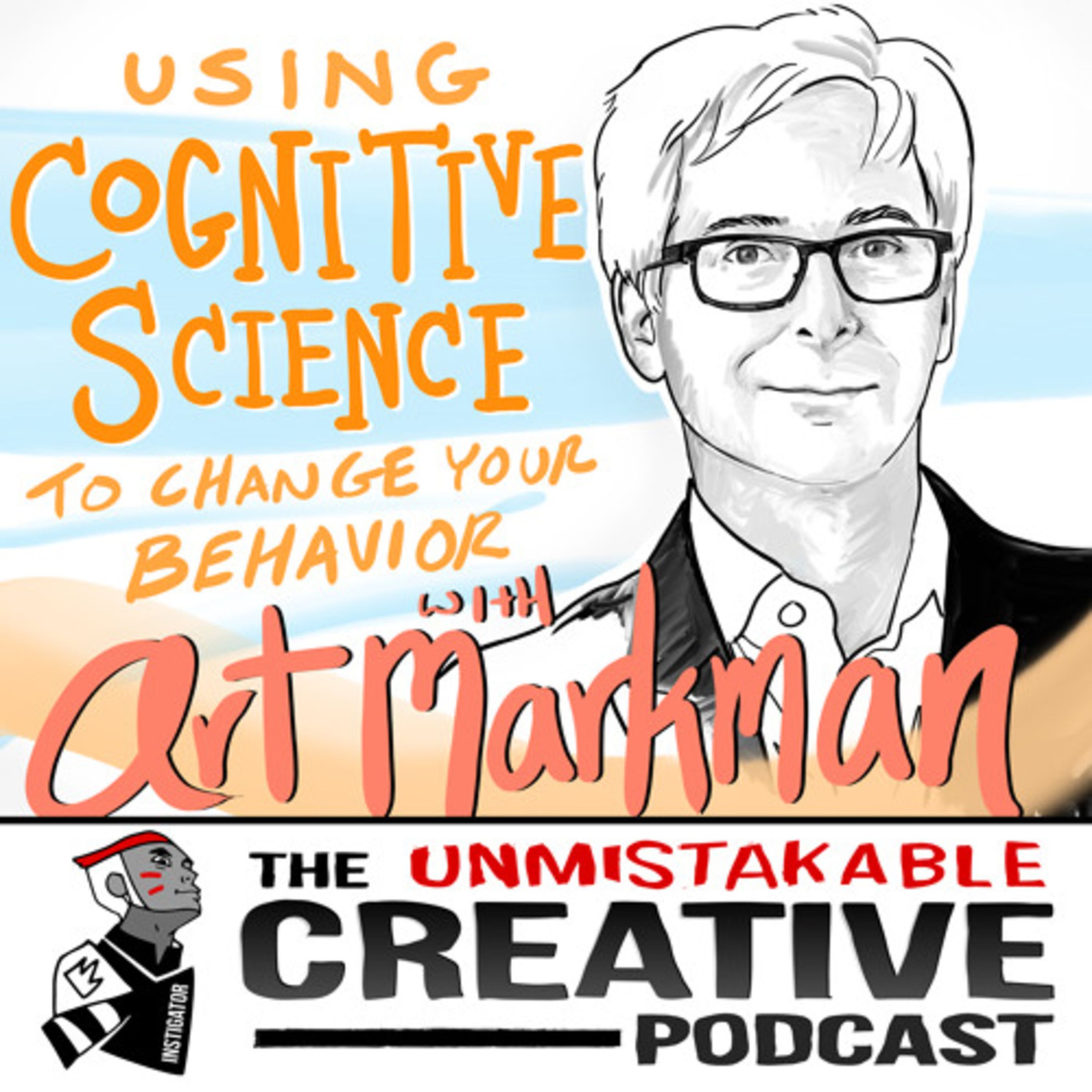 Using Cognitive Science to Change Your Behavior with Art Markman