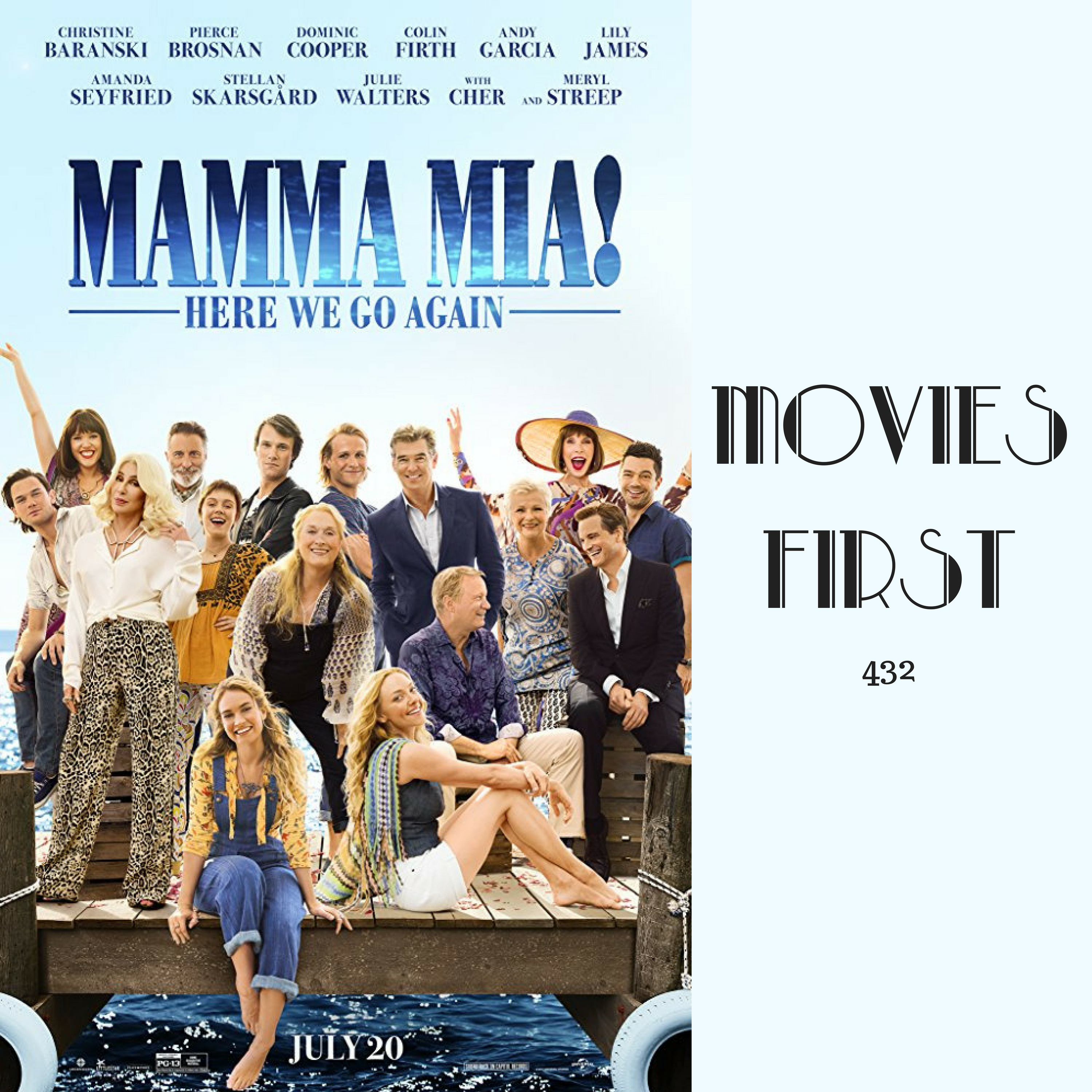 432: Mama Mia! Here We Go Again - Movies First with Alex First