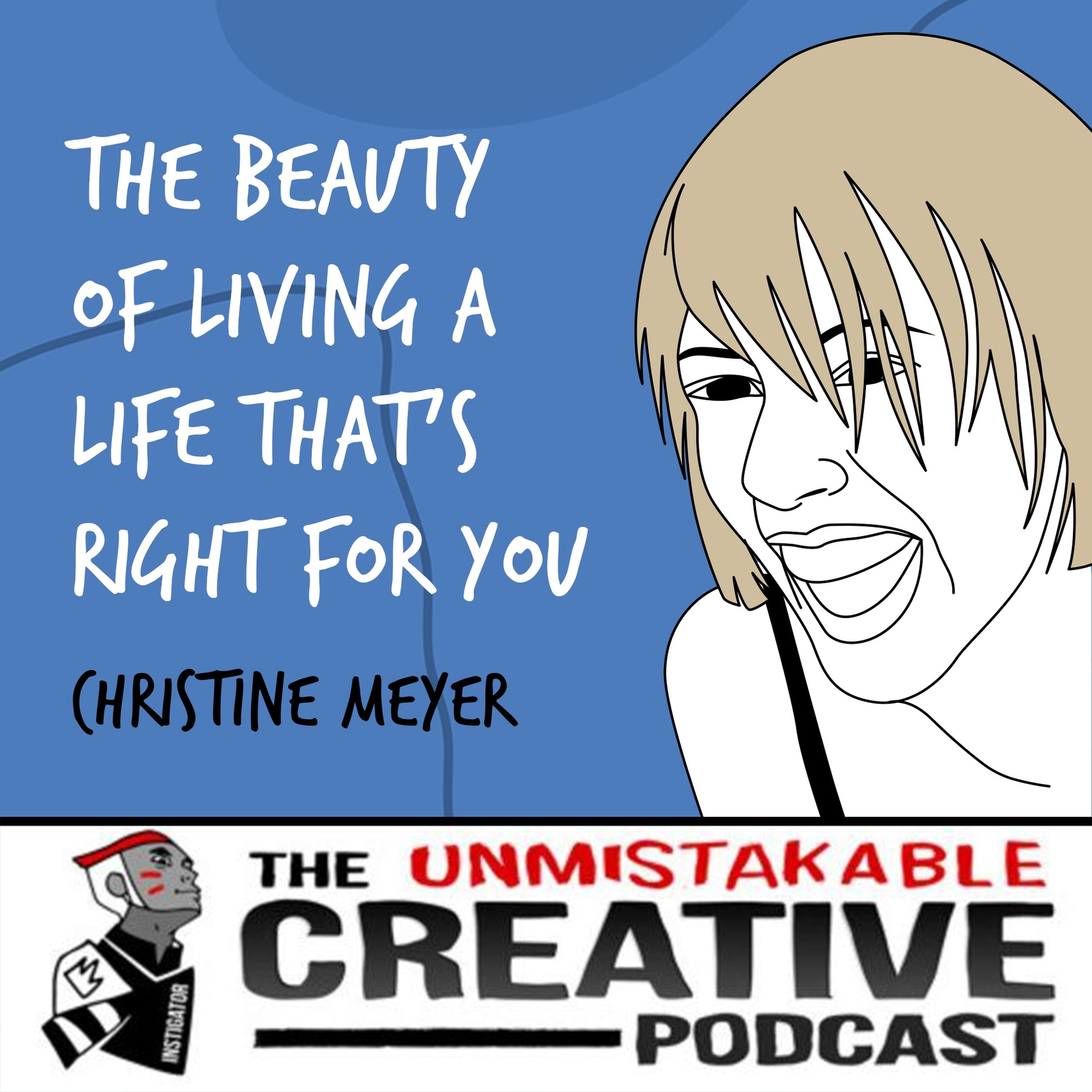 Christine Meyer | The Beauty of Living a Life That's Right For You