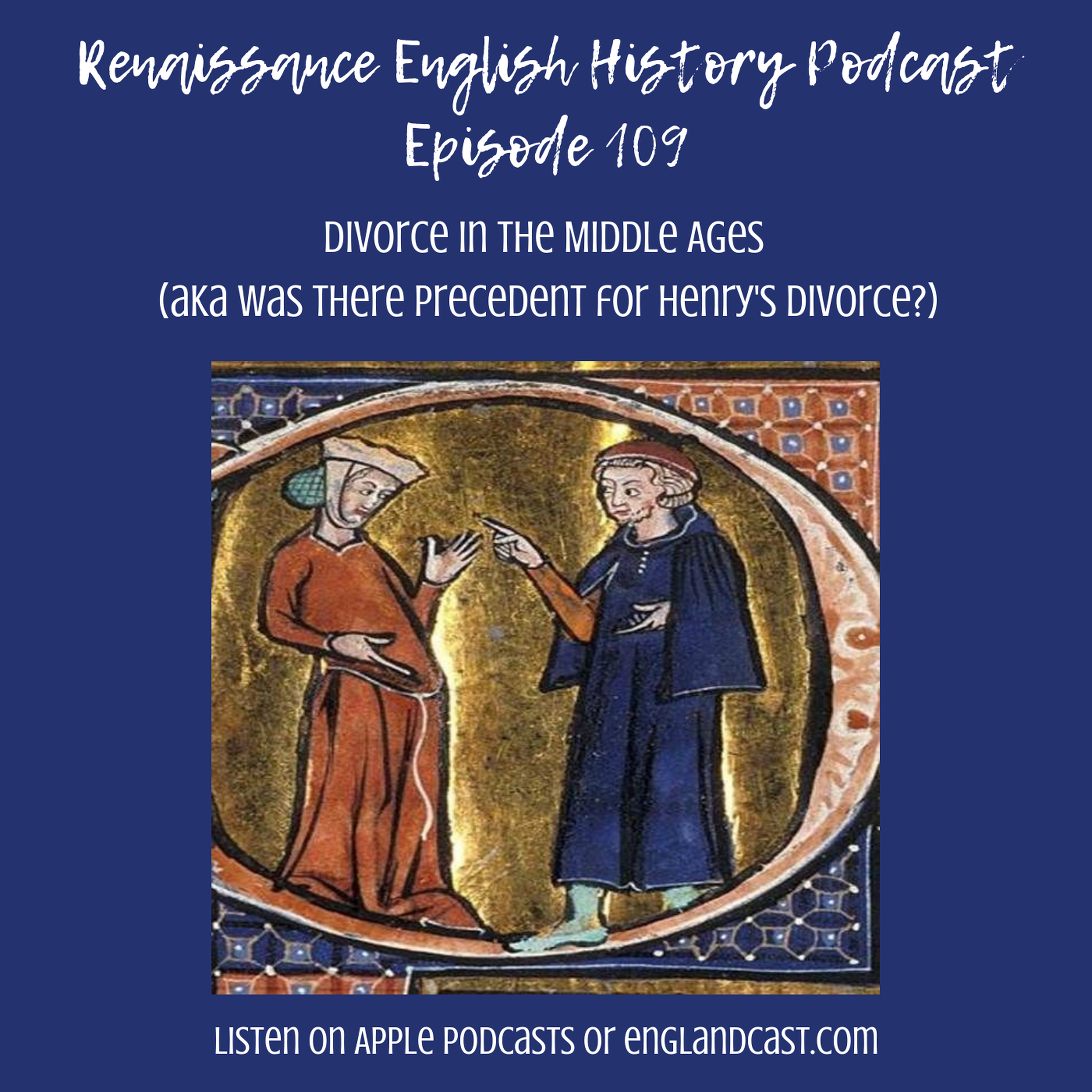 Episode 109: Divorce in the Middle Ages (aka was there precedent for Henry's request)