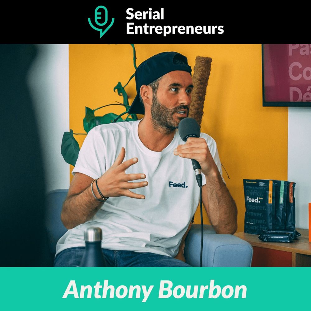 Serial Entrepreneurs x Anthony Bourbon : acte 2, trois ans après ⚔️🔥