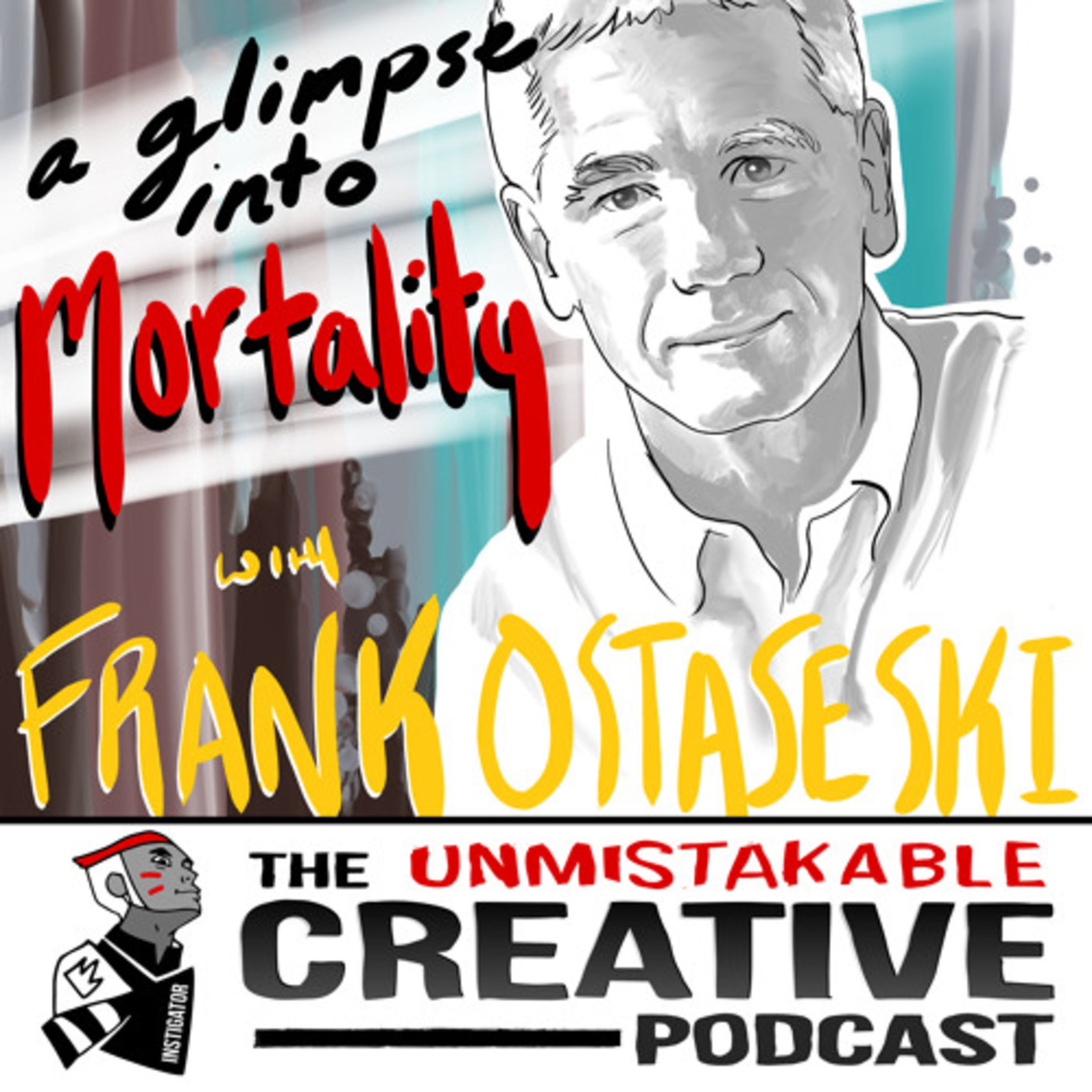 Frank Ostaseski: A Glimpse Into Mortality