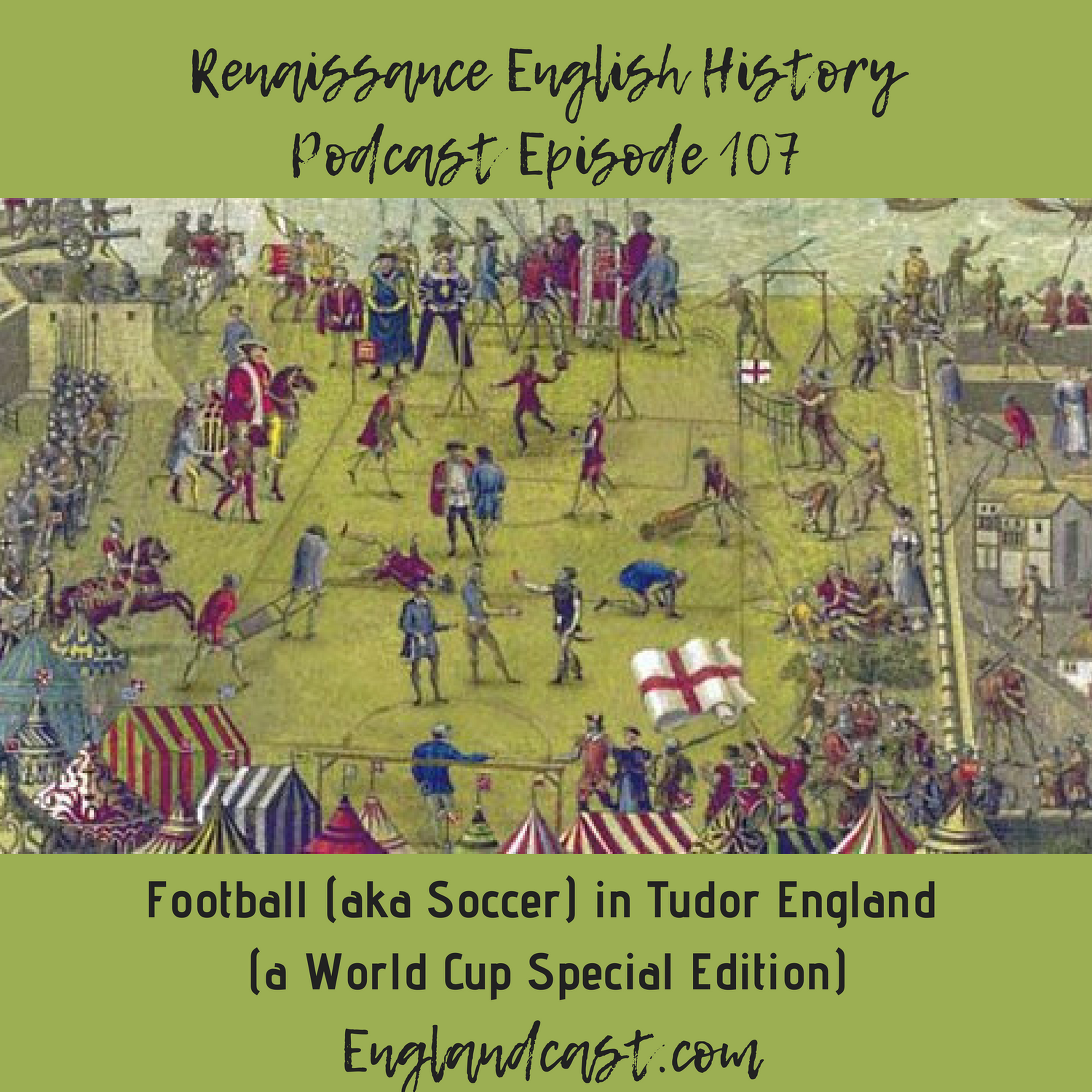 Episode 107: Football in Tudor England (A World Cup Special Edition_