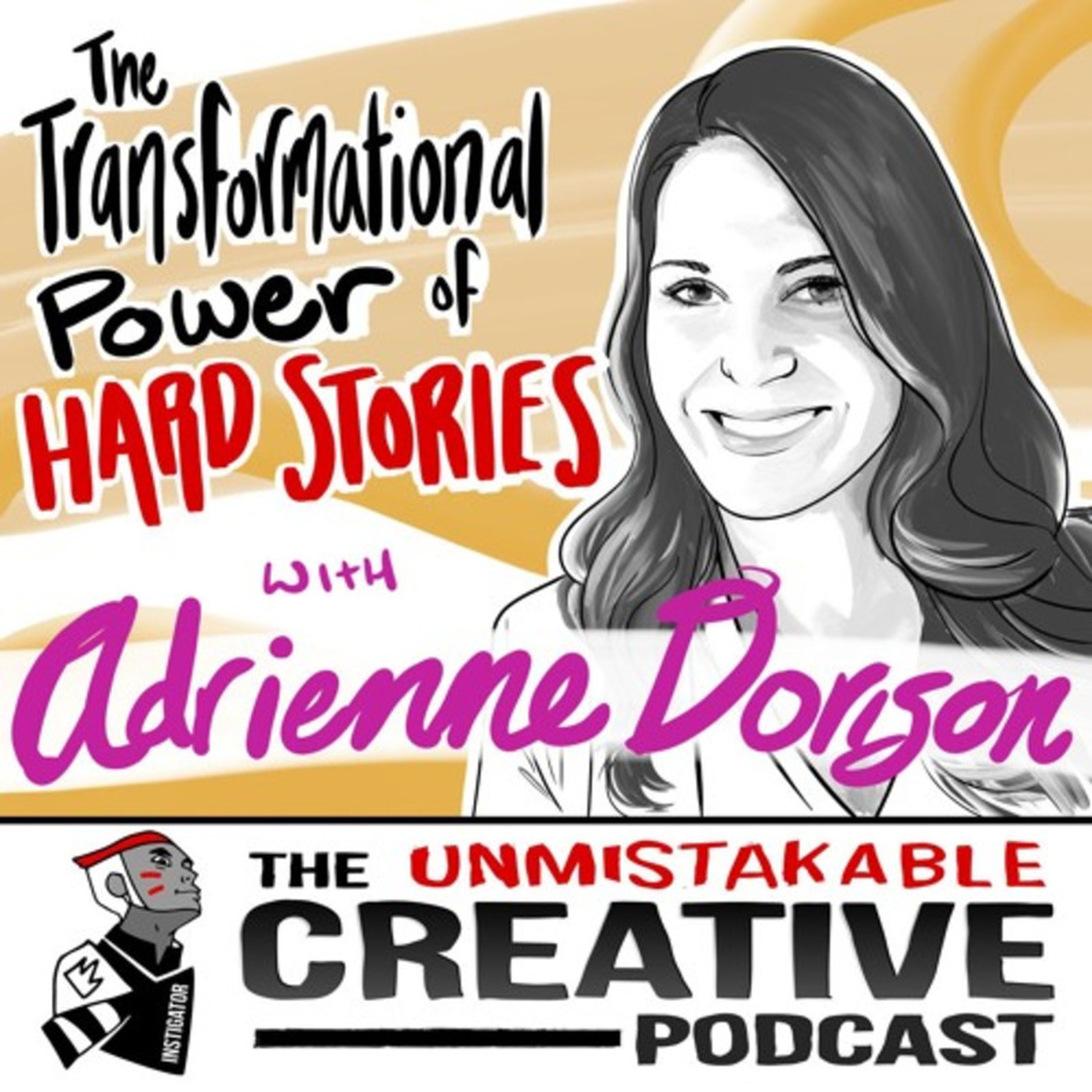 Adrienne Dorison: The Transformational Power of Hard Stories