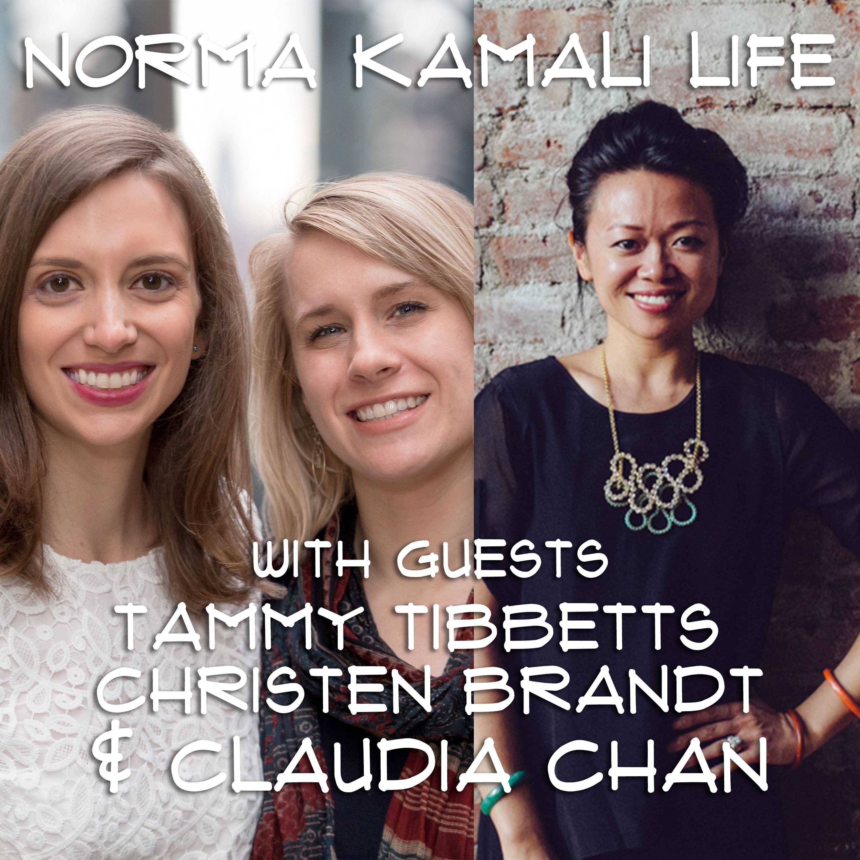 Episode 17: Tammy Tibbetts & Christen Brandt and Claudia Chan
