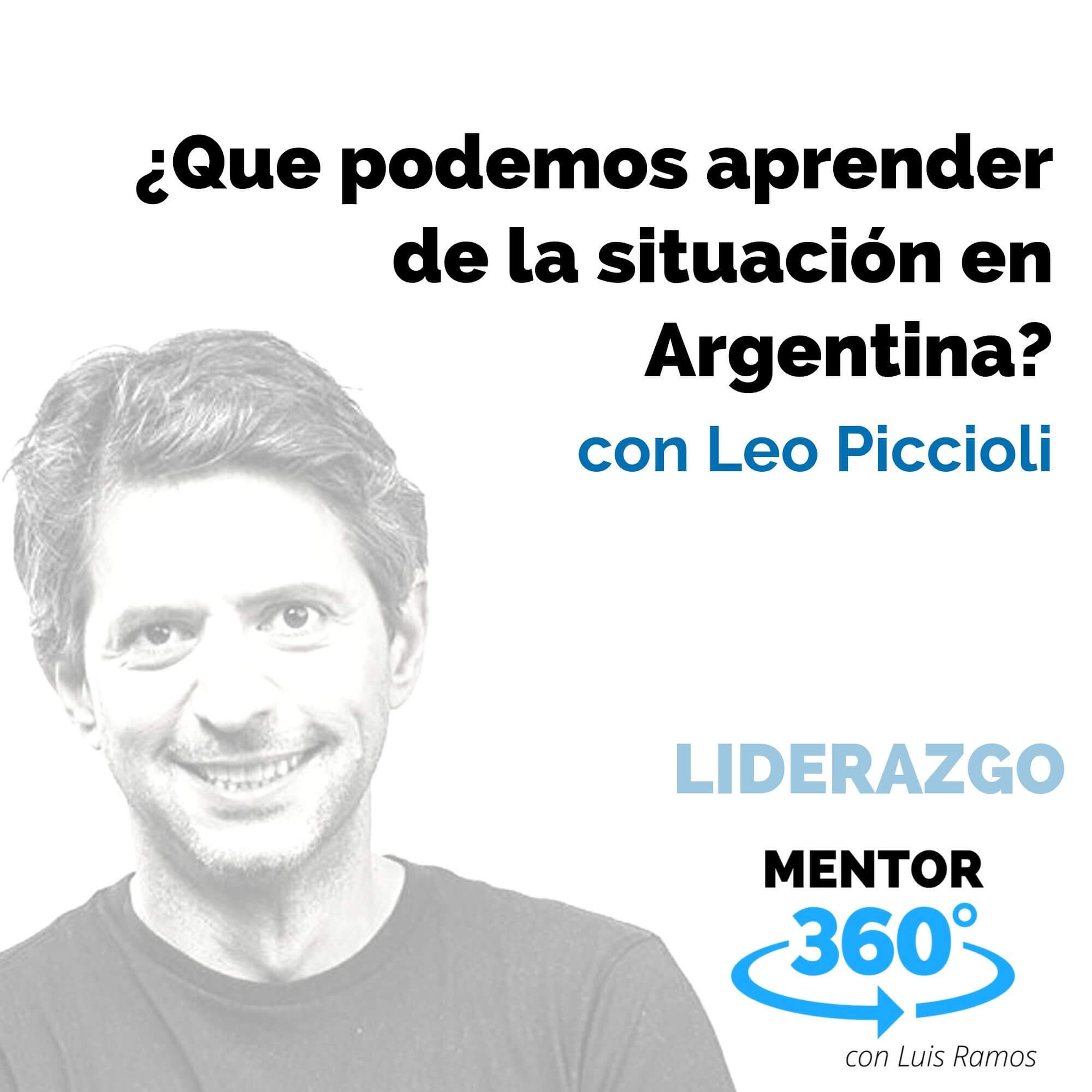 ¿Qué podemos aprender de la situación en Argentina?, con Leo Piccioli - LIDERAZGO - MENTOR360