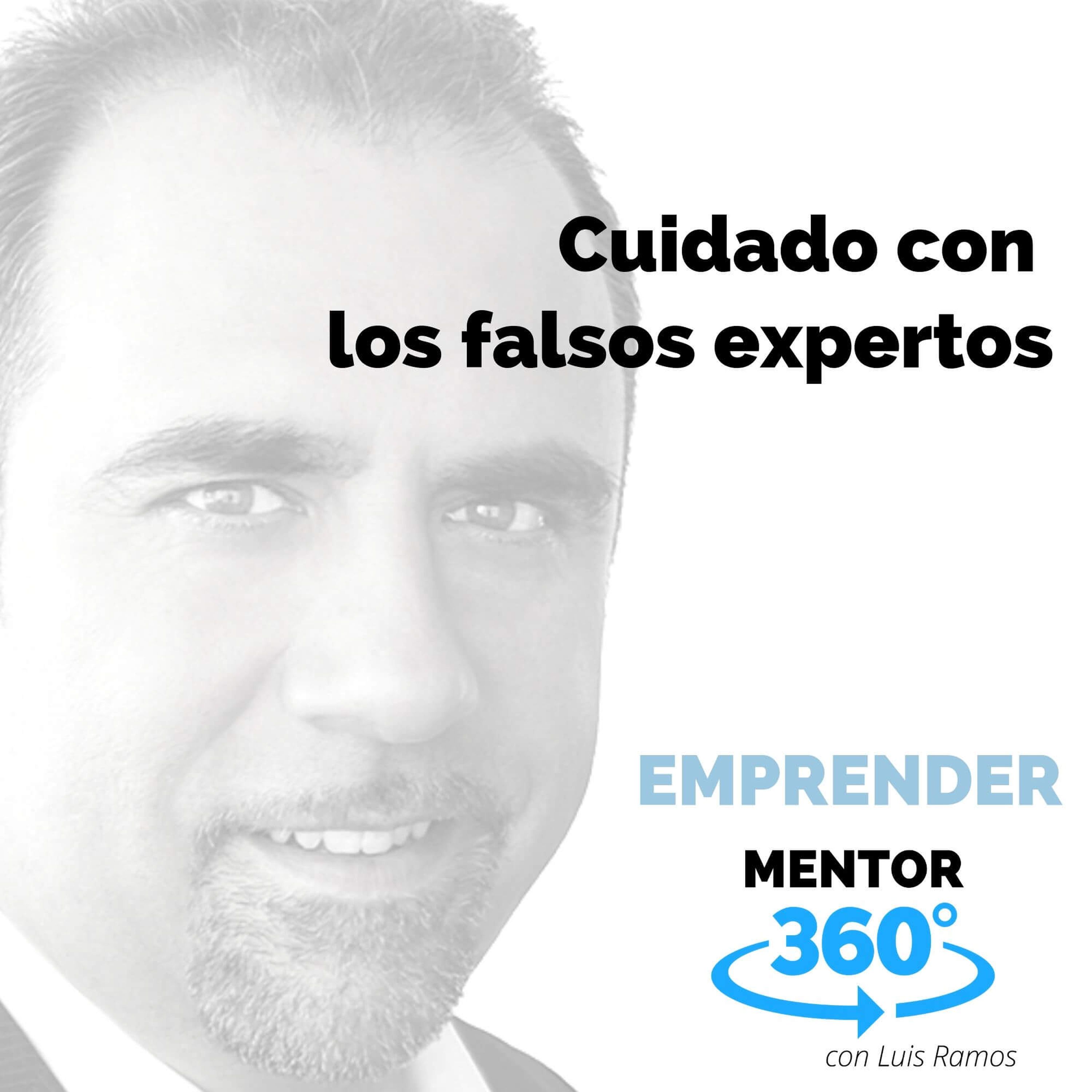 Cuidado con los falsos expertos - LIDERAZGO -  MENTOR360
