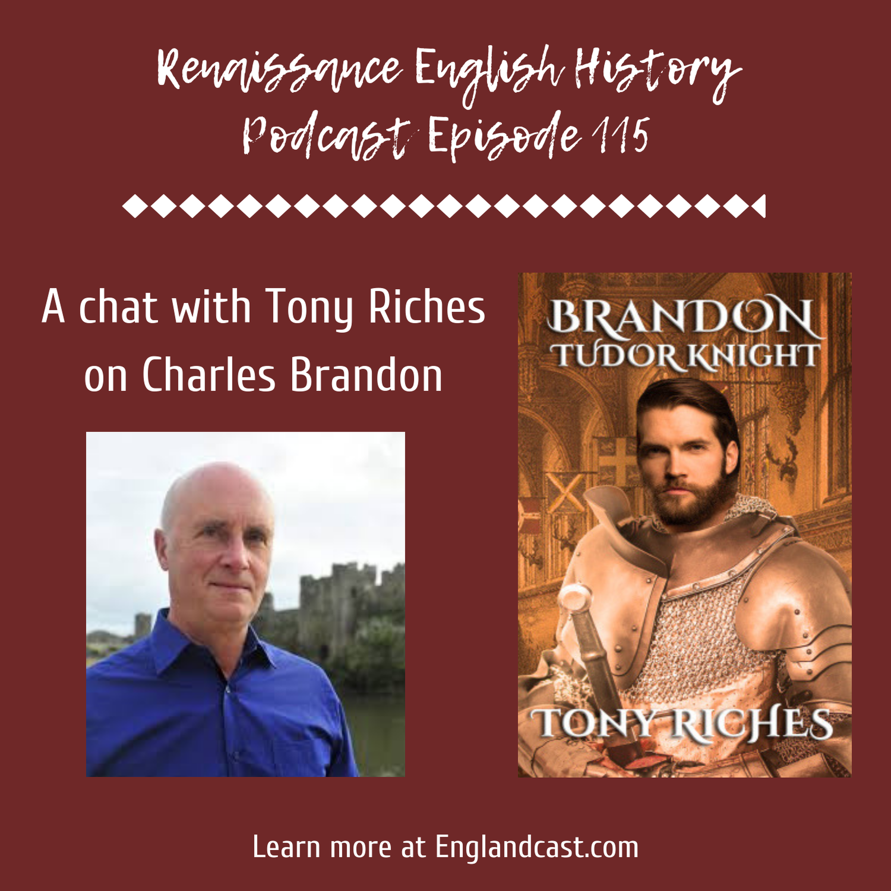 Episode 115: A Conversation with Tony Riches on Charles Brandon