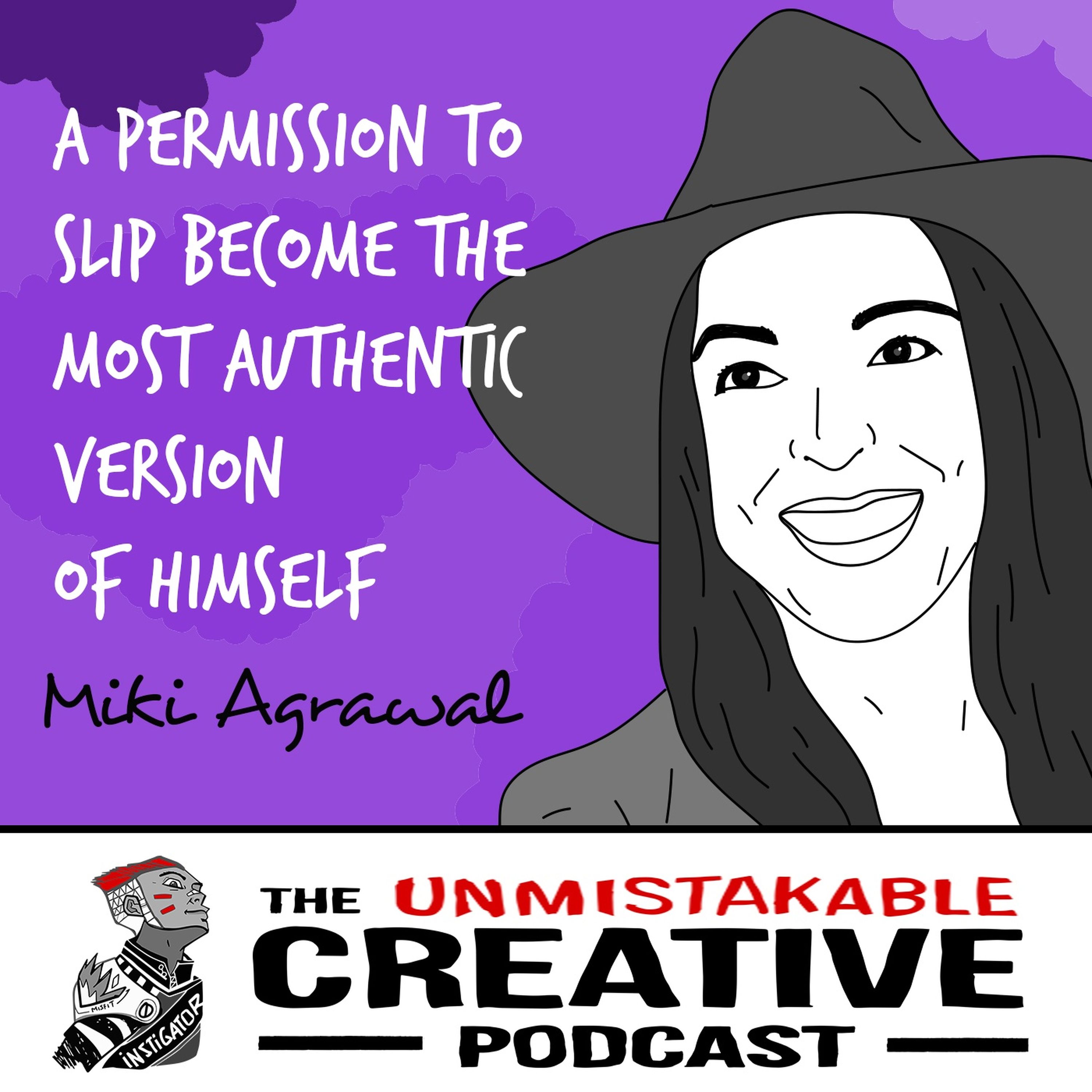 Miki Agrawal: A Permission Slip to Become The Most Authentic Version of Herself