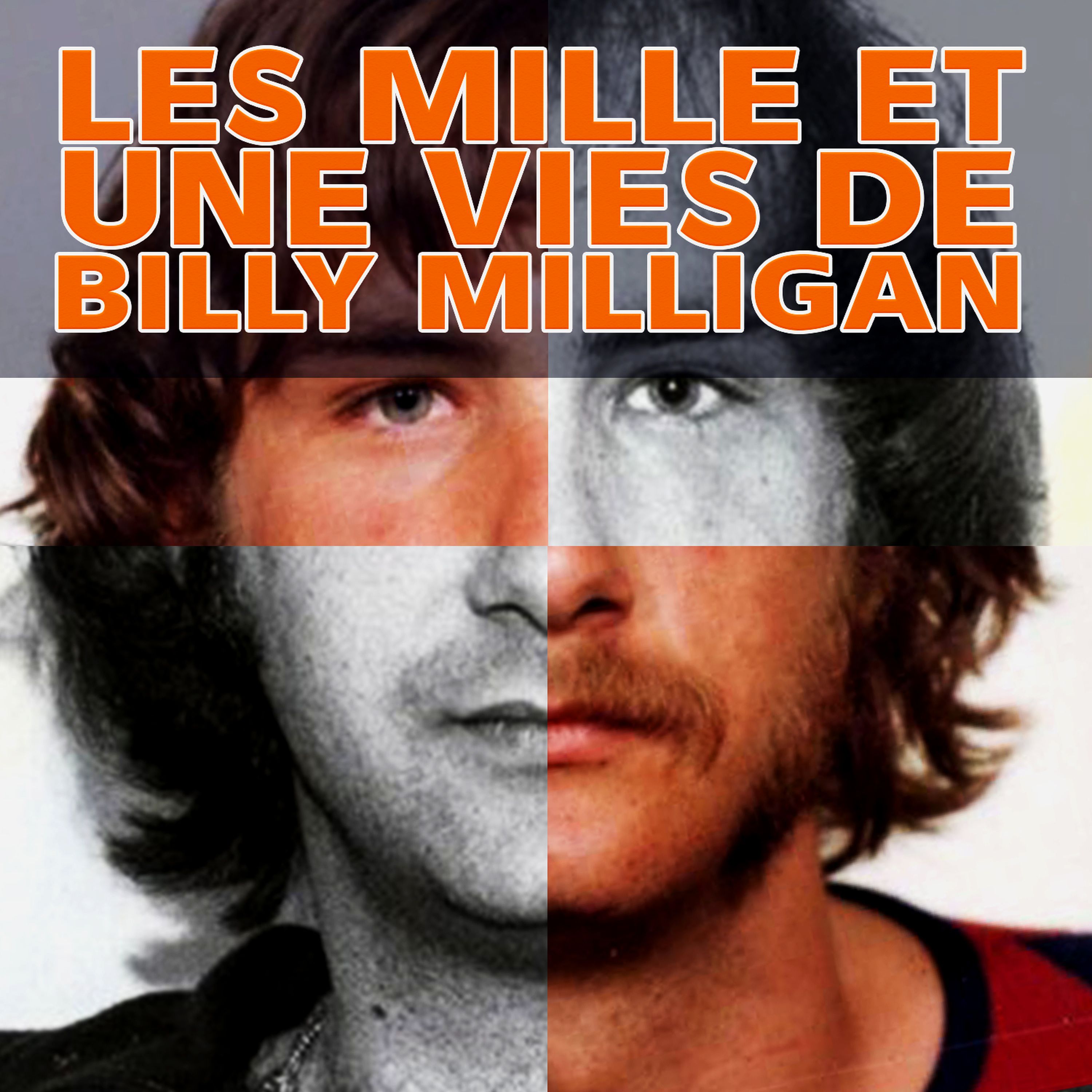 Les 1001 Vies De Billy Milligan Les Mille et une vies de Billy Milligan - ‎Le Coin Du Crime