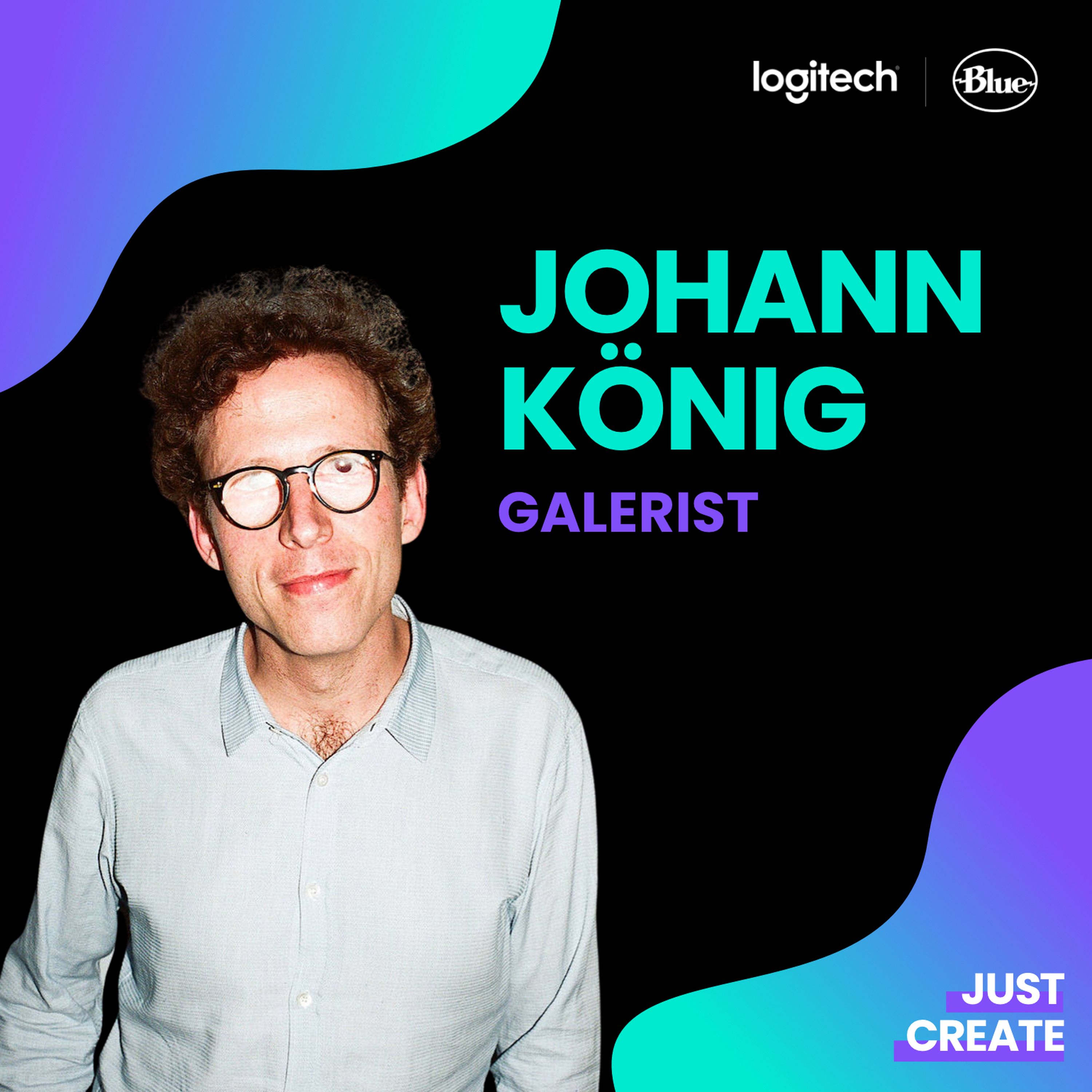 Johann König, Galerist | Just Create