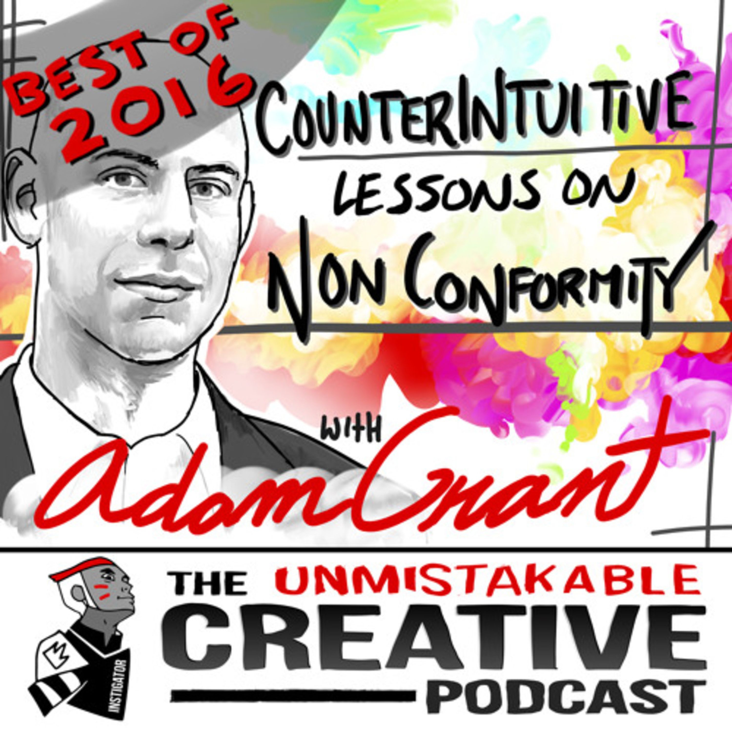 Best of 2016: Counterintuitive Lessons on Nonconformity with Adam Grant