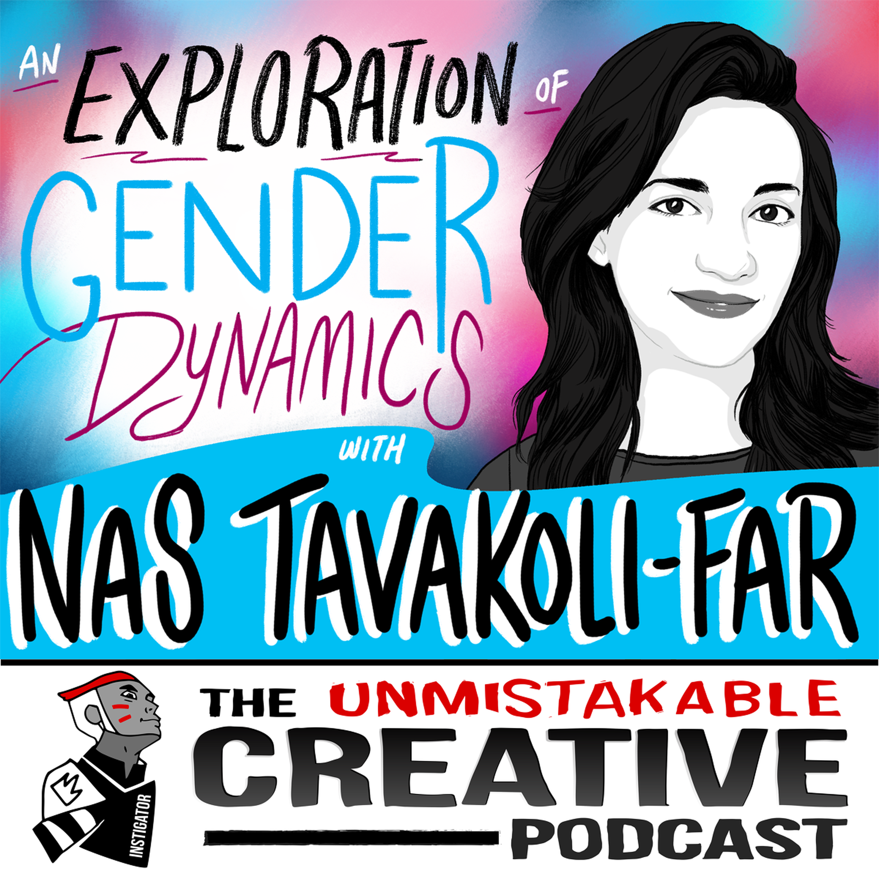 Nas Tavakoli-Far: An Exploration of Gender Dynamics