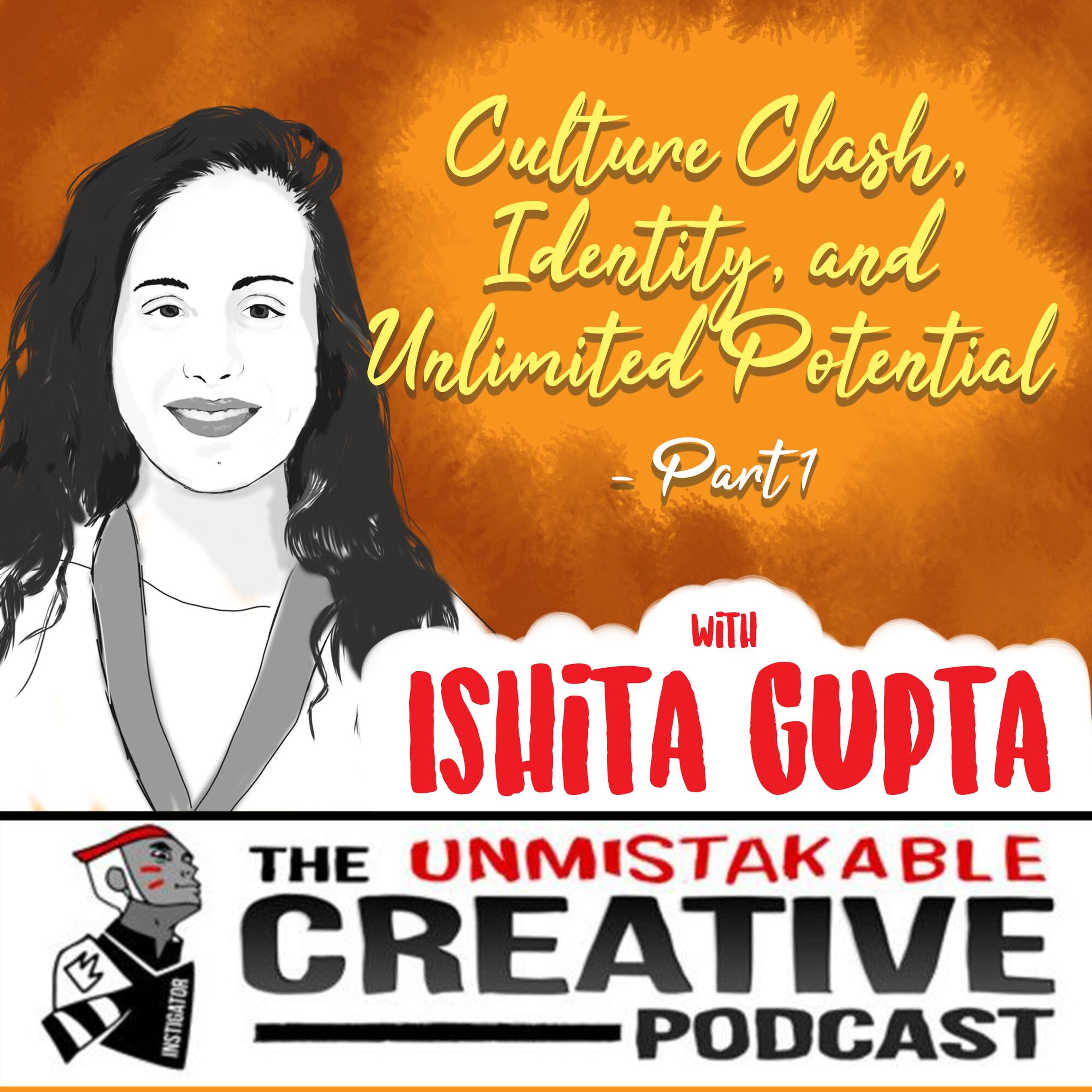 Culture Clash, Identity, and Unlimited Potential – Part 1 With Ishita Gupta Image