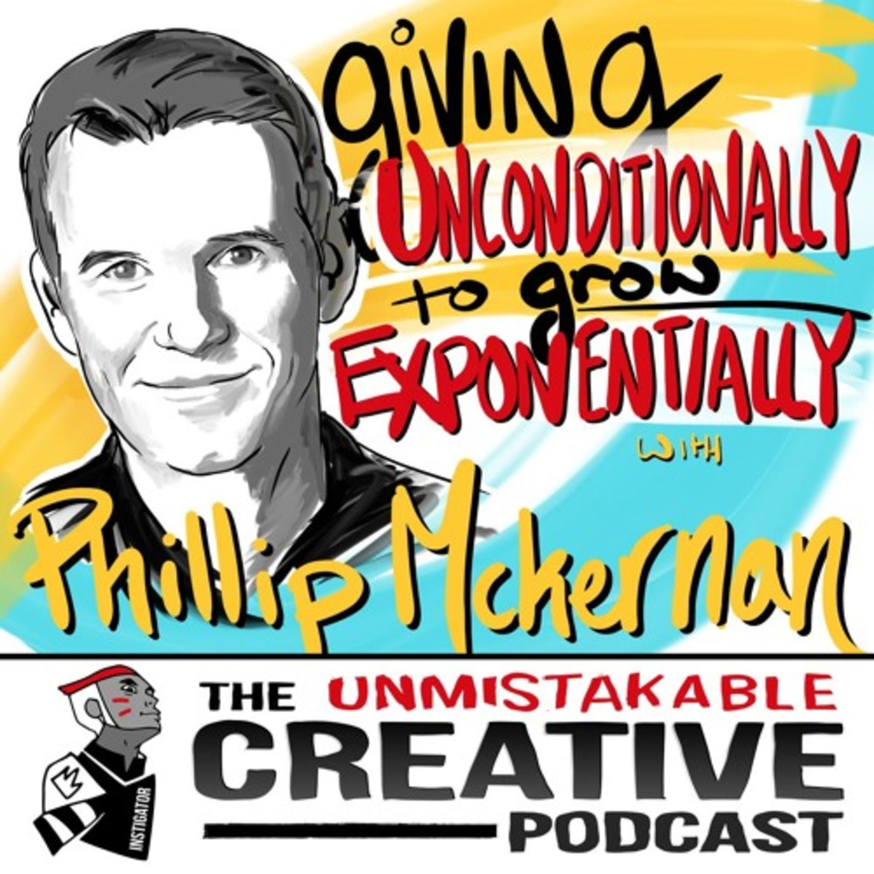 Giving Unconditionally to Grow Exponentially with Phillip Mckernan Image