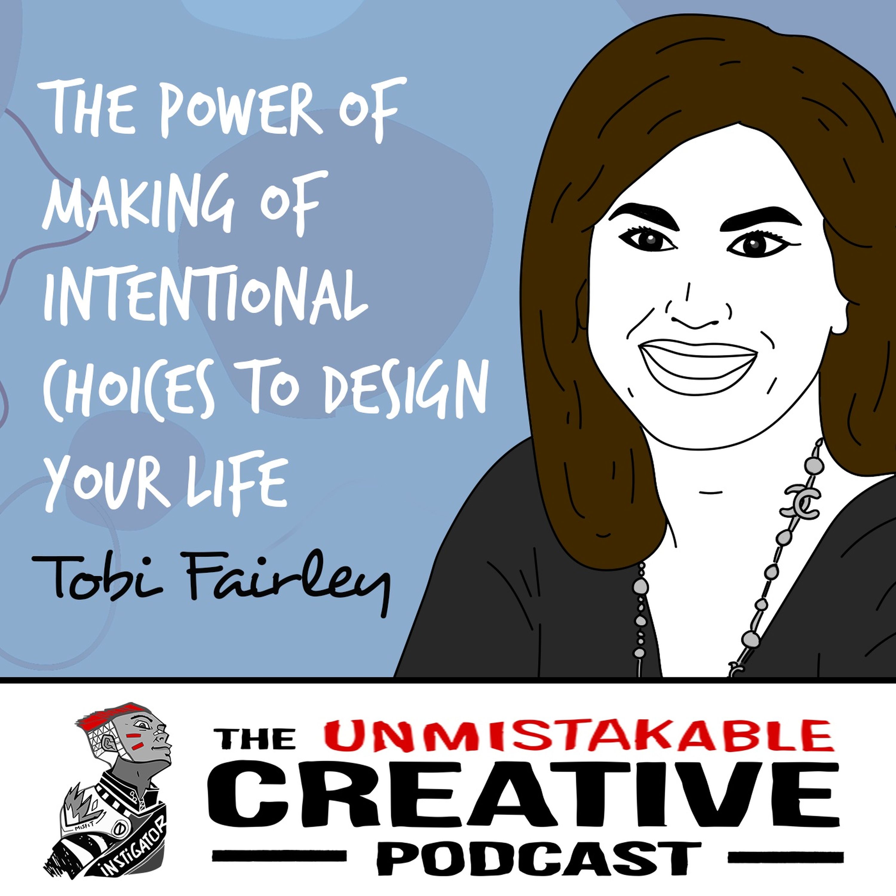 Tobi Fairley | The Power of Making of Intentional Choices to Design Your Life Image
