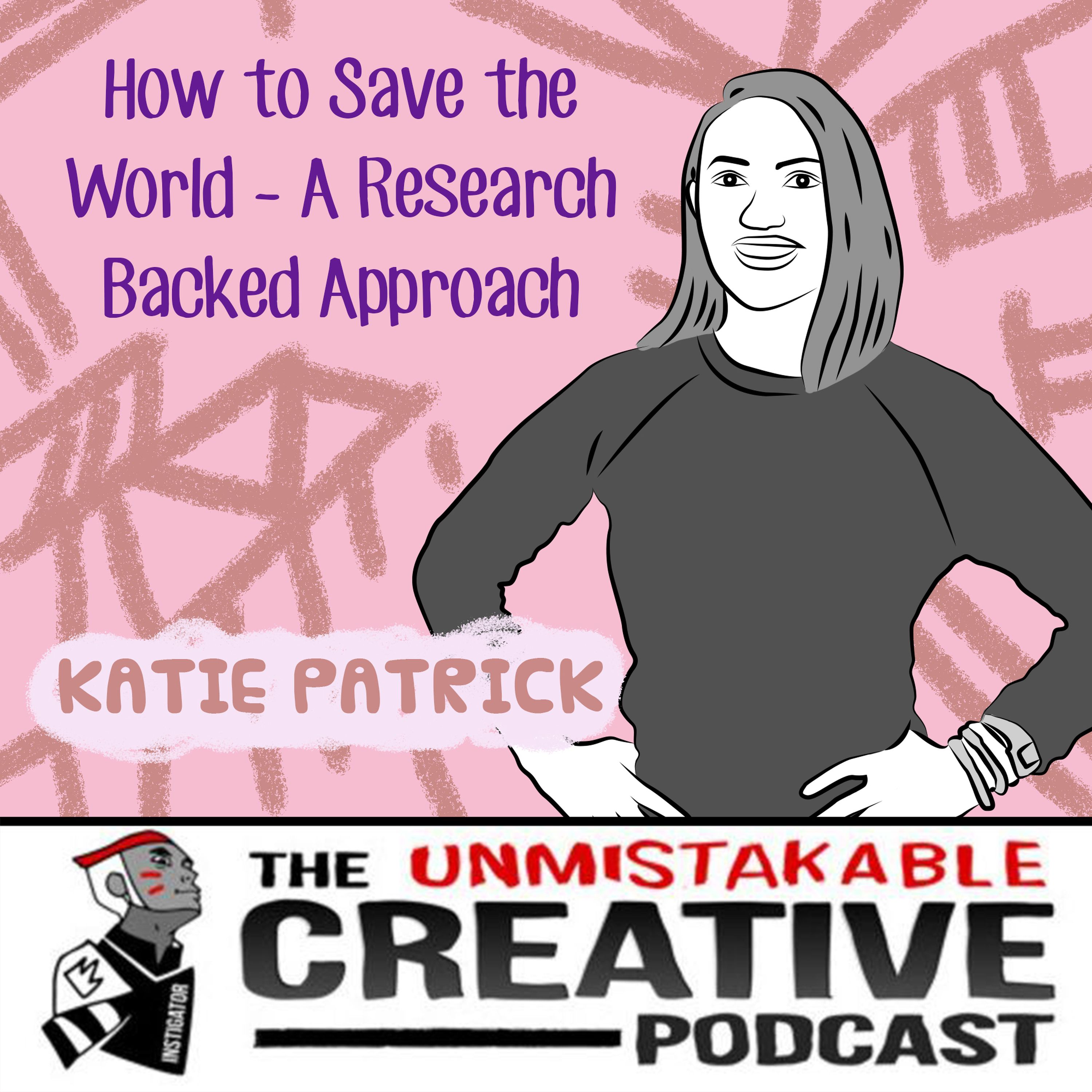 Listener Favorites: Katie Patrick | How to Save the World - A Research Backed Approach Image