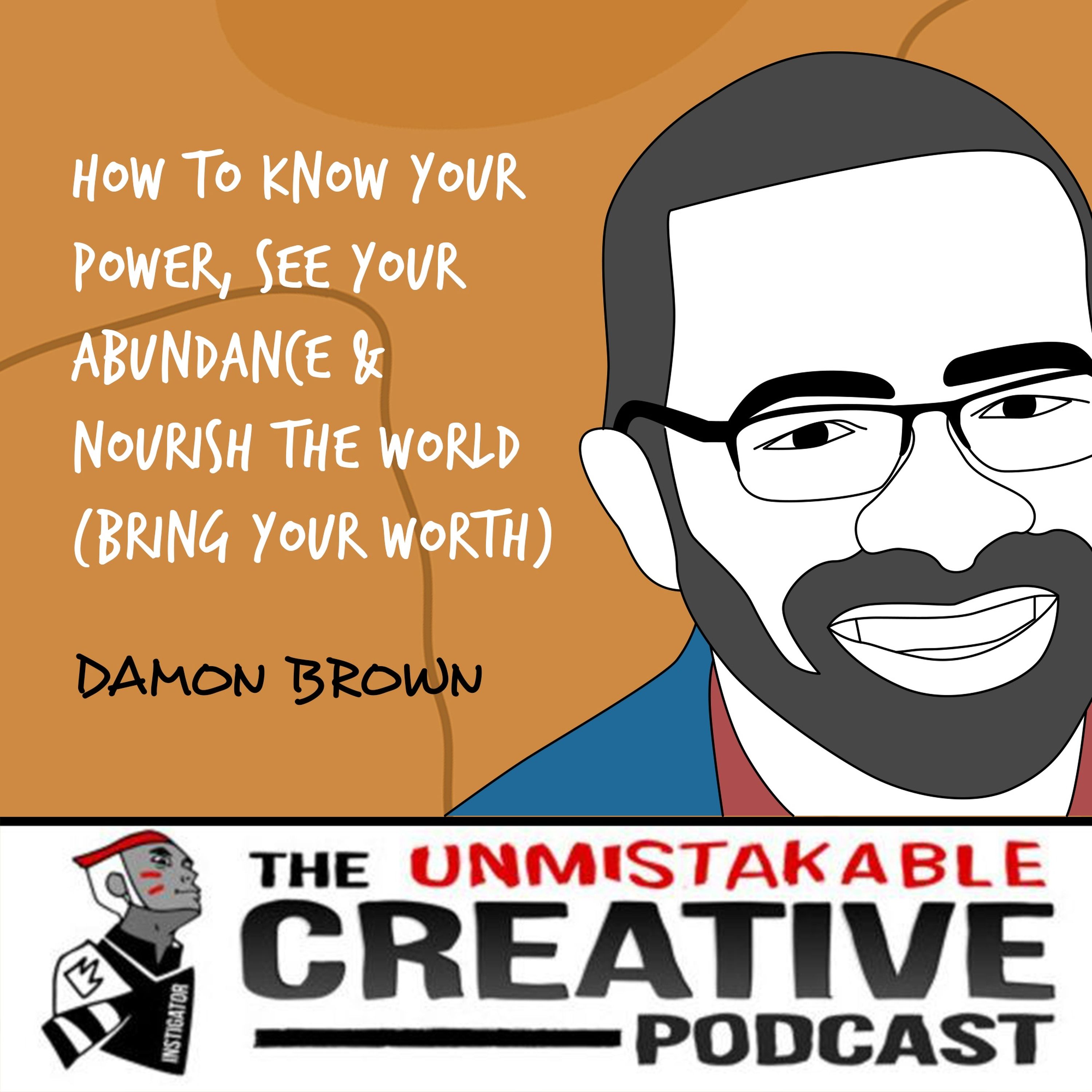 Damon Brown | How to Know Your Power, See Your Abundance & Nourish the World