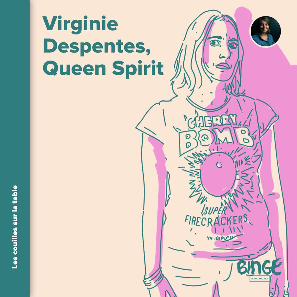 Virginie Despentes - Queen Spirit Les couilles sur la table on Acast Virginie Despentes - Queen Spirit Les couilles sur la table on Acast