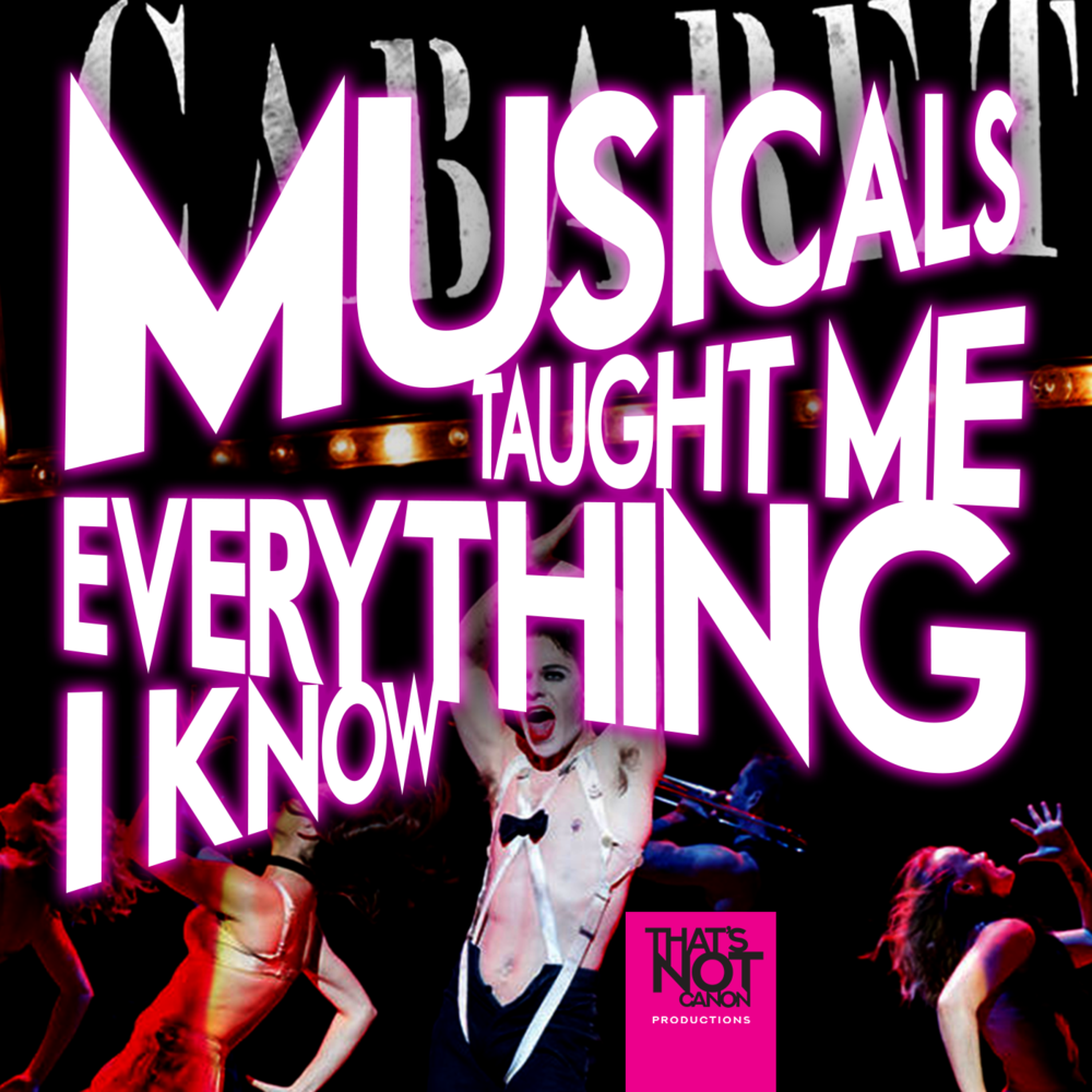 Musicals Taught Me Everything I Know